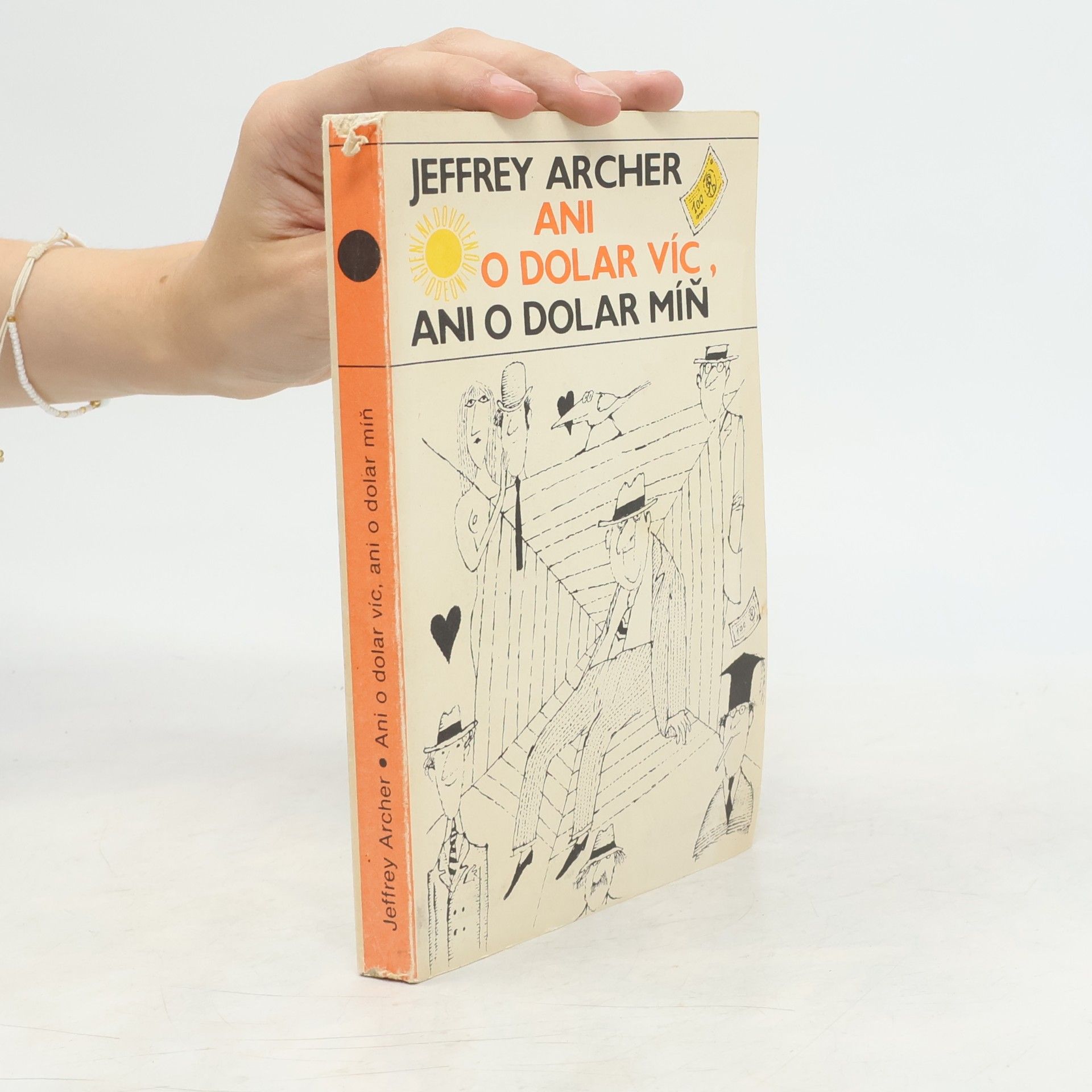 Jeffrey Archer Ani o dolar víc, ani o dolar míň