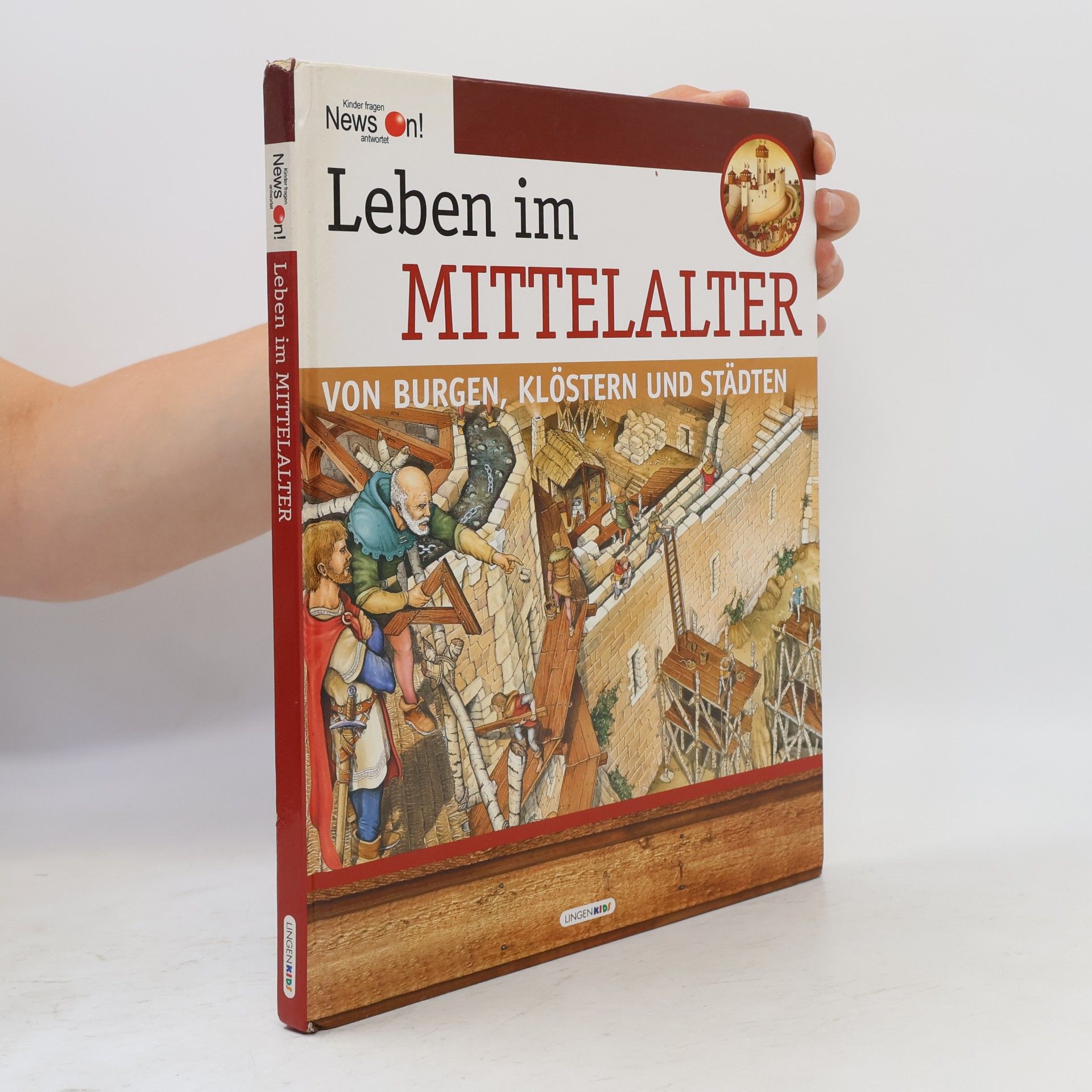 Autorenkollektiv Leben im Mittelalter. Von Burgen, Klöstern und Städten