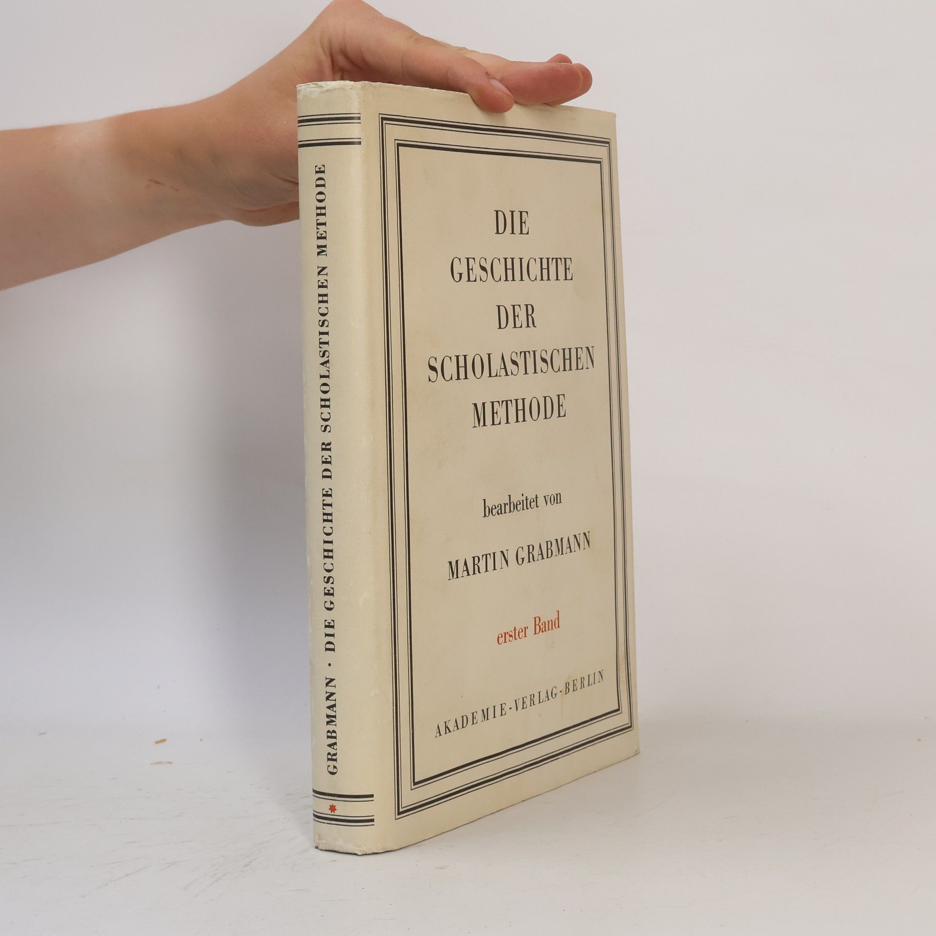 Martin Grabmann Die Geschichte der scholastischen Methode 1