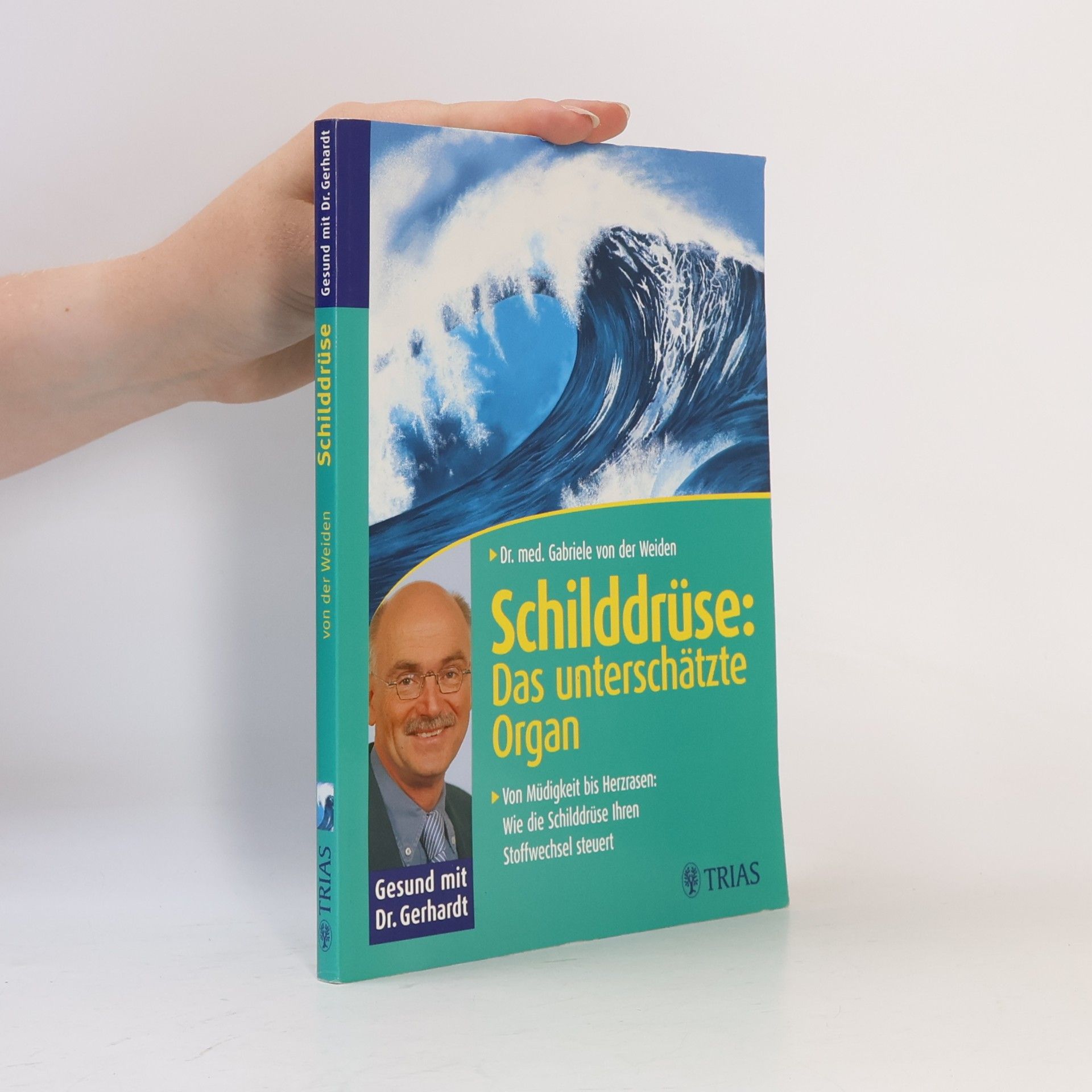 Gabriele U. von der Weiden Schilddrüse: das unterschätzte Organ