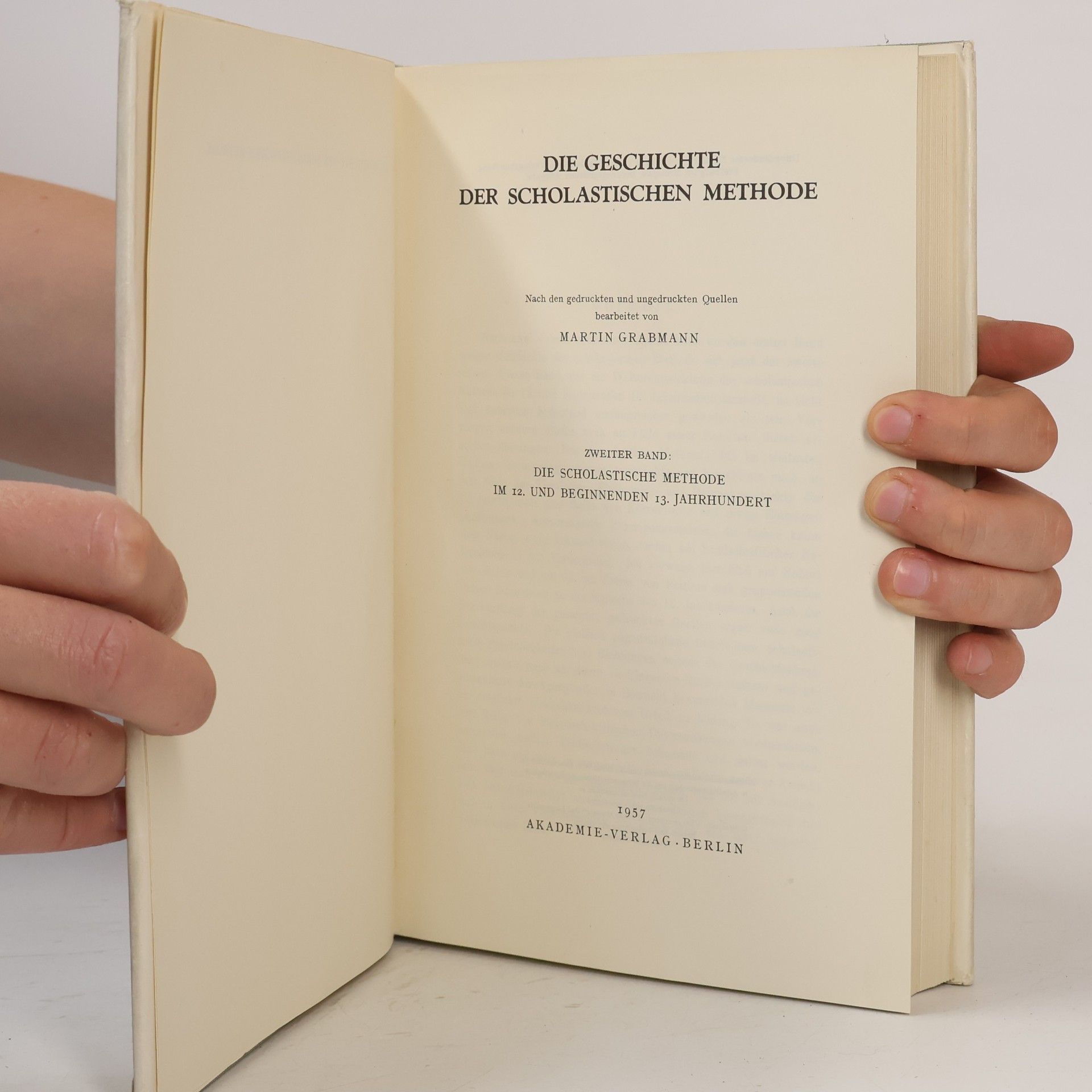 Martin Grabmann Die Geschichte der Scholastischen Methode II.