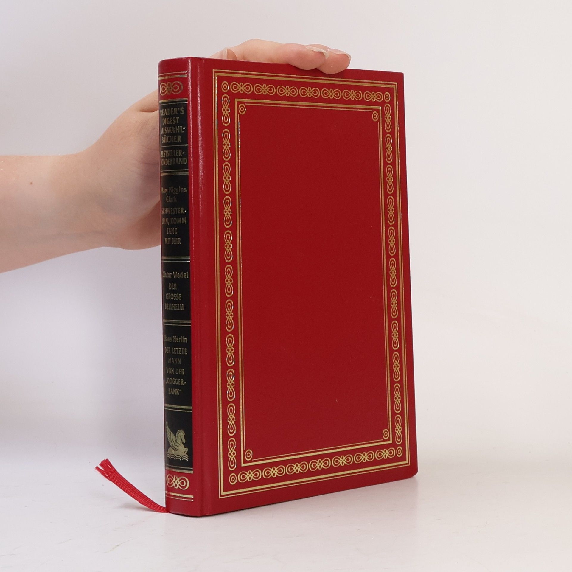 Mary Higginsová Clarková Reader's Digest Auswahlbücher: Schwesterlein, komm tanz mit mir. Der grosse Bellheim. Der letzte Mann von der “Doggerbank”