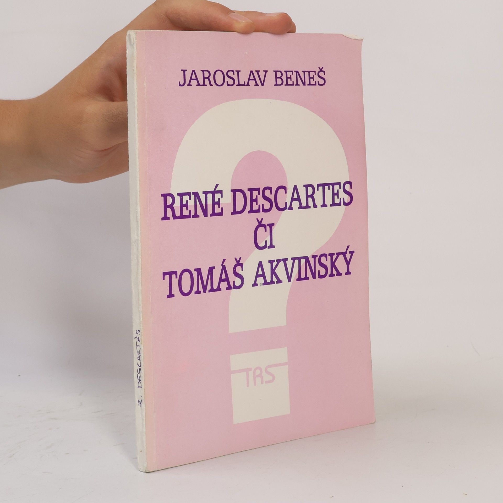 Jaroslav Beneš René Descartes či Tomáš Akvinský?
