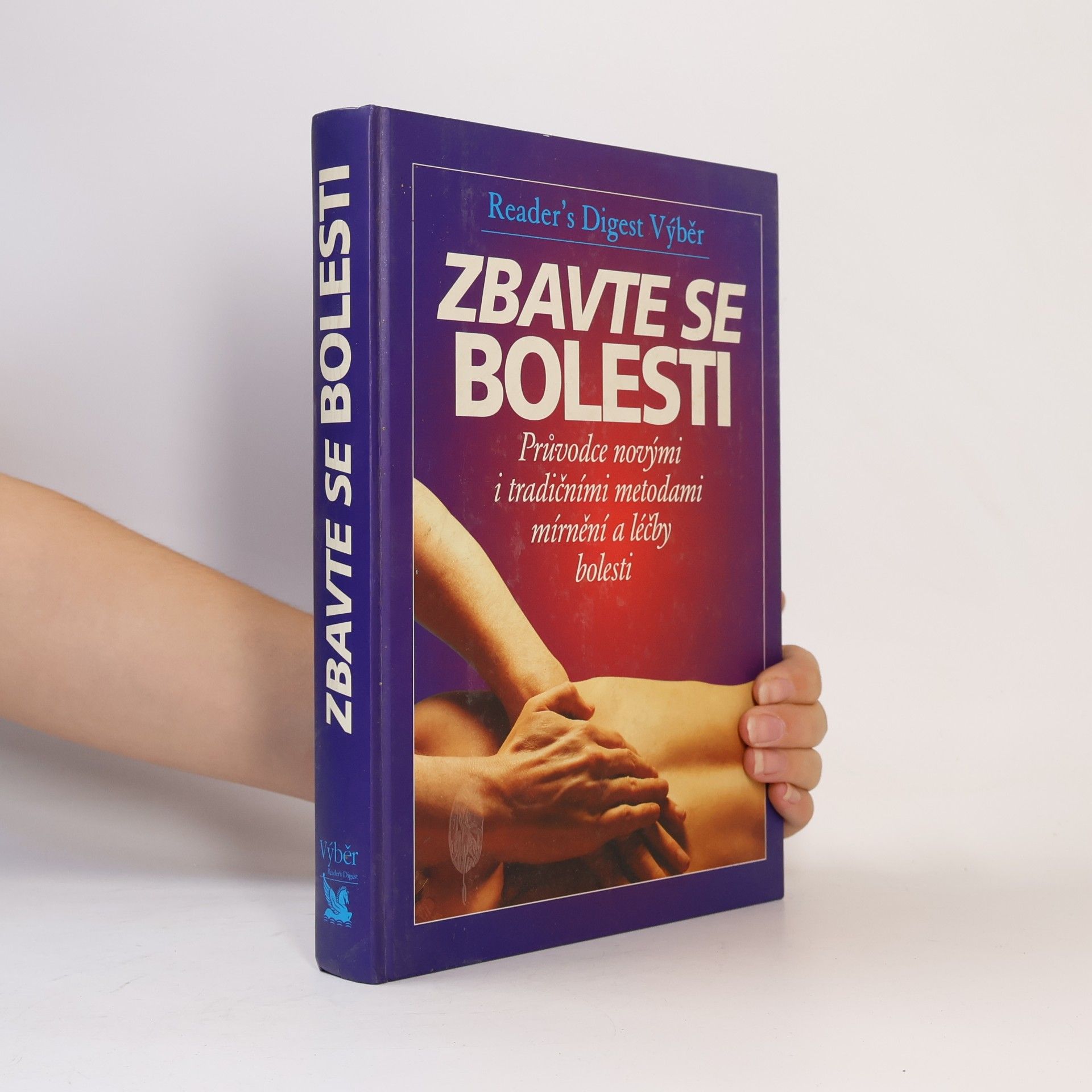 Philip Bashe Zbavte se bolesti - Průvodce novými i tradičními metodami mírnění a léčby bolesti