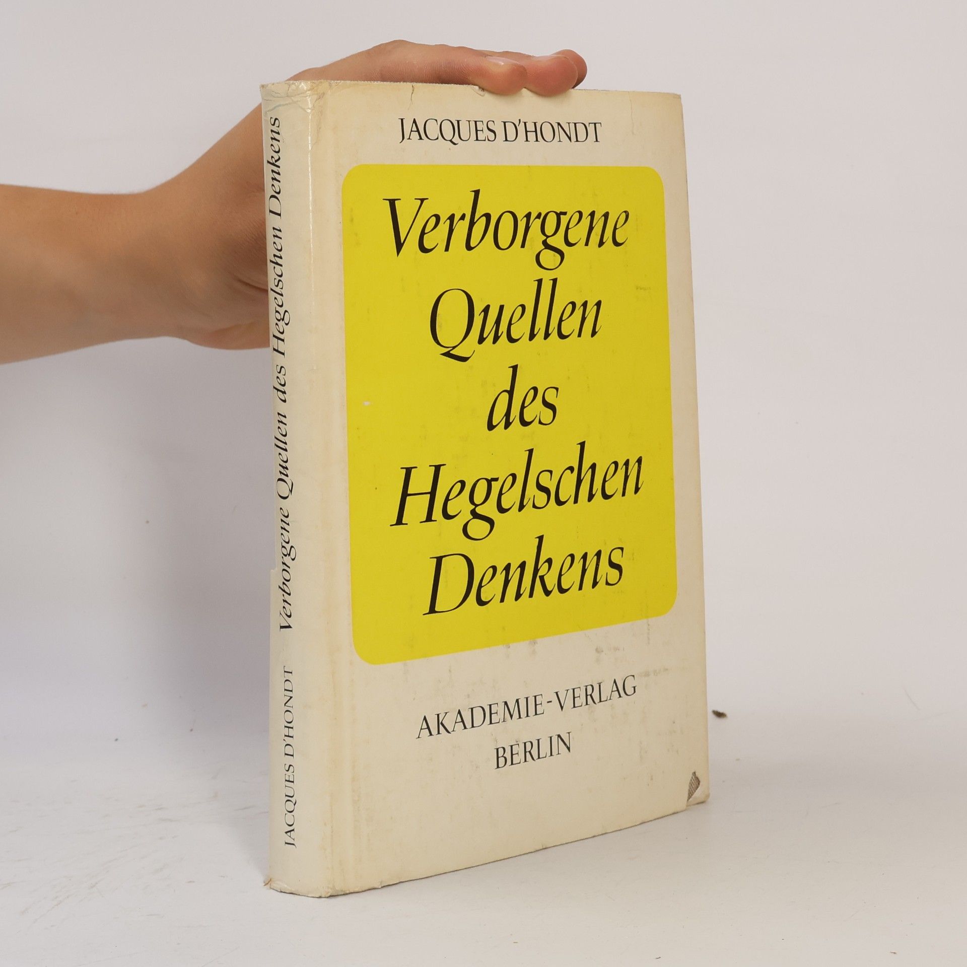 Jacques d Hondt Verborgene Quellen des Hegelschen Denkens