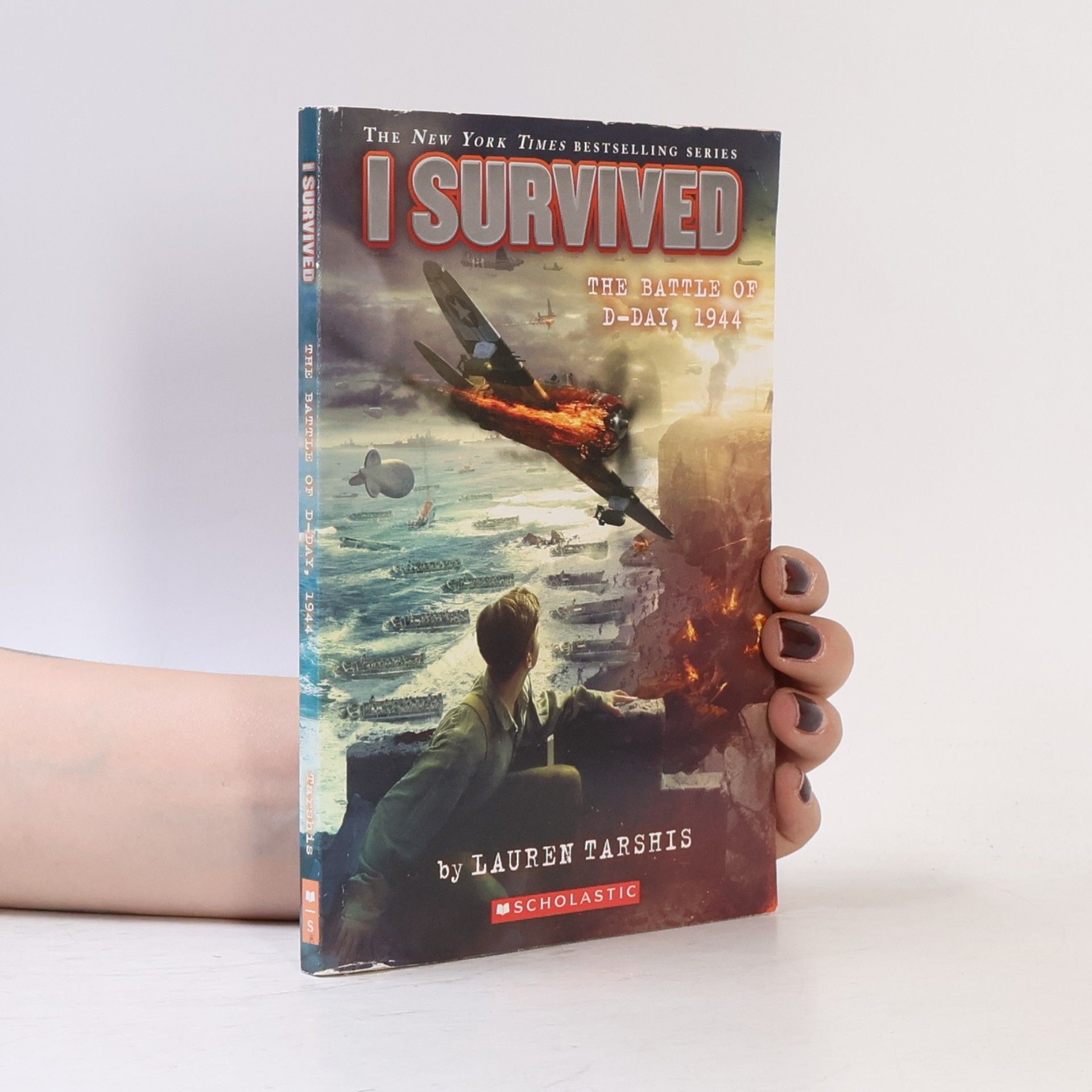 Lauren Tarshis I Survived. The Battle of D-Day, 1944