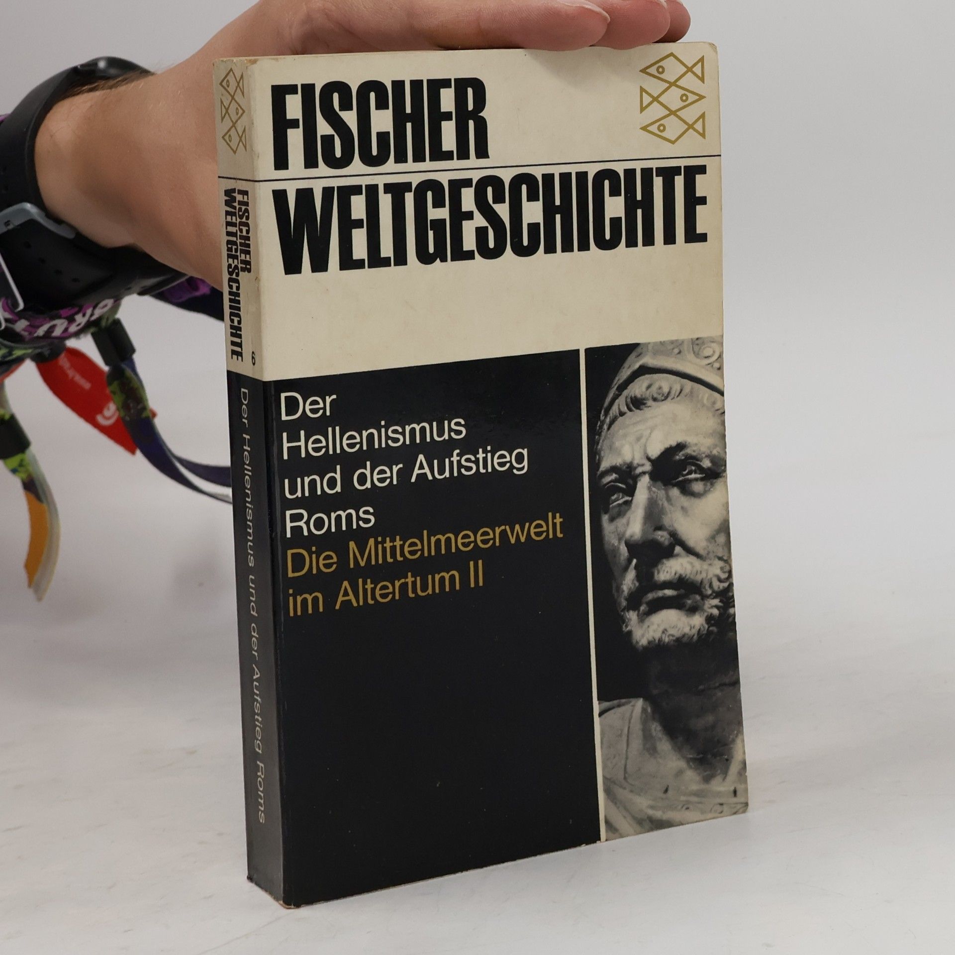 Pierre Grimal Fischer Weltgeschichte 6. Der Hellenismus und der Aufstieg Roms. Die Mittelmeerwelt im Altertum II.