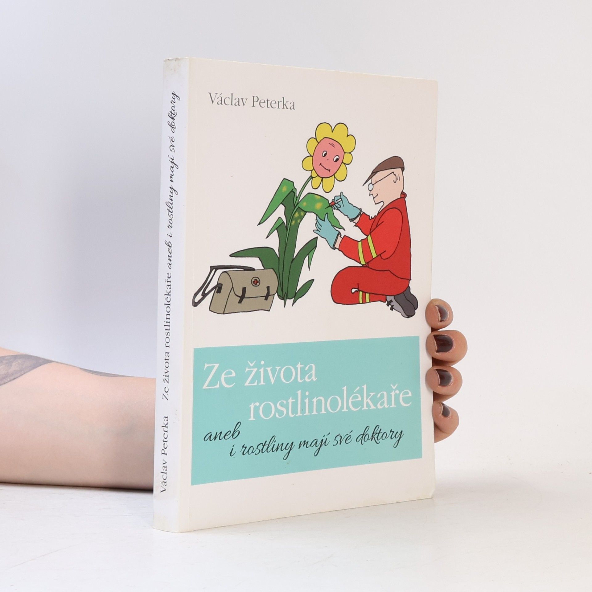 Václav Peterka Ze života rostlinolékaře aneb i rostliny mají své doktory