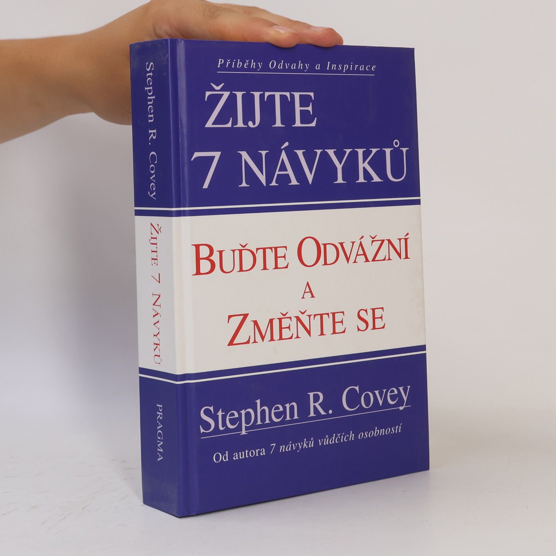 Žijte 7 návyků : buďte odvážní a změňte se