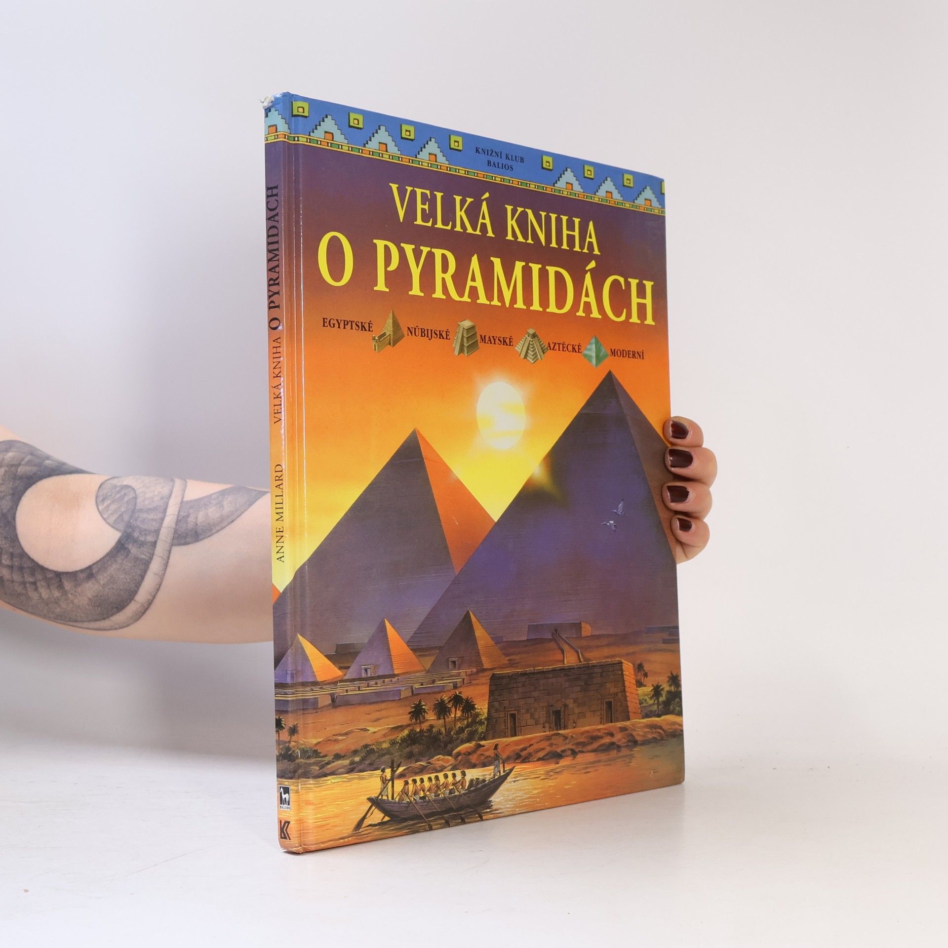 Anne Marie Millard Velká kniha o pyramidách