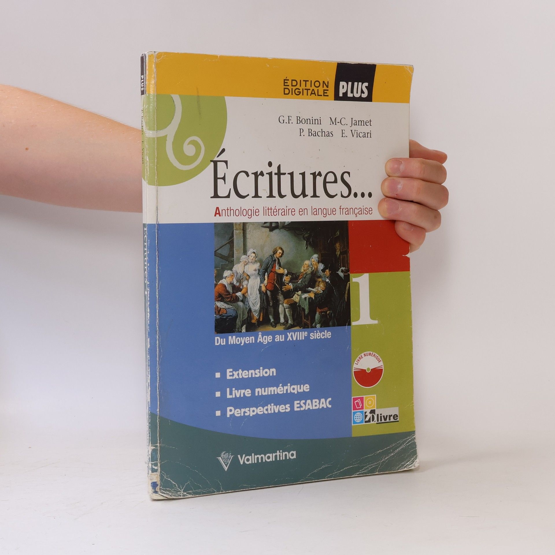 Bonini, Giuseppe F. Écritures. Anthologie litteraire en langue française. Per le Scuole superiori. Con espansione online (Vol. 1)