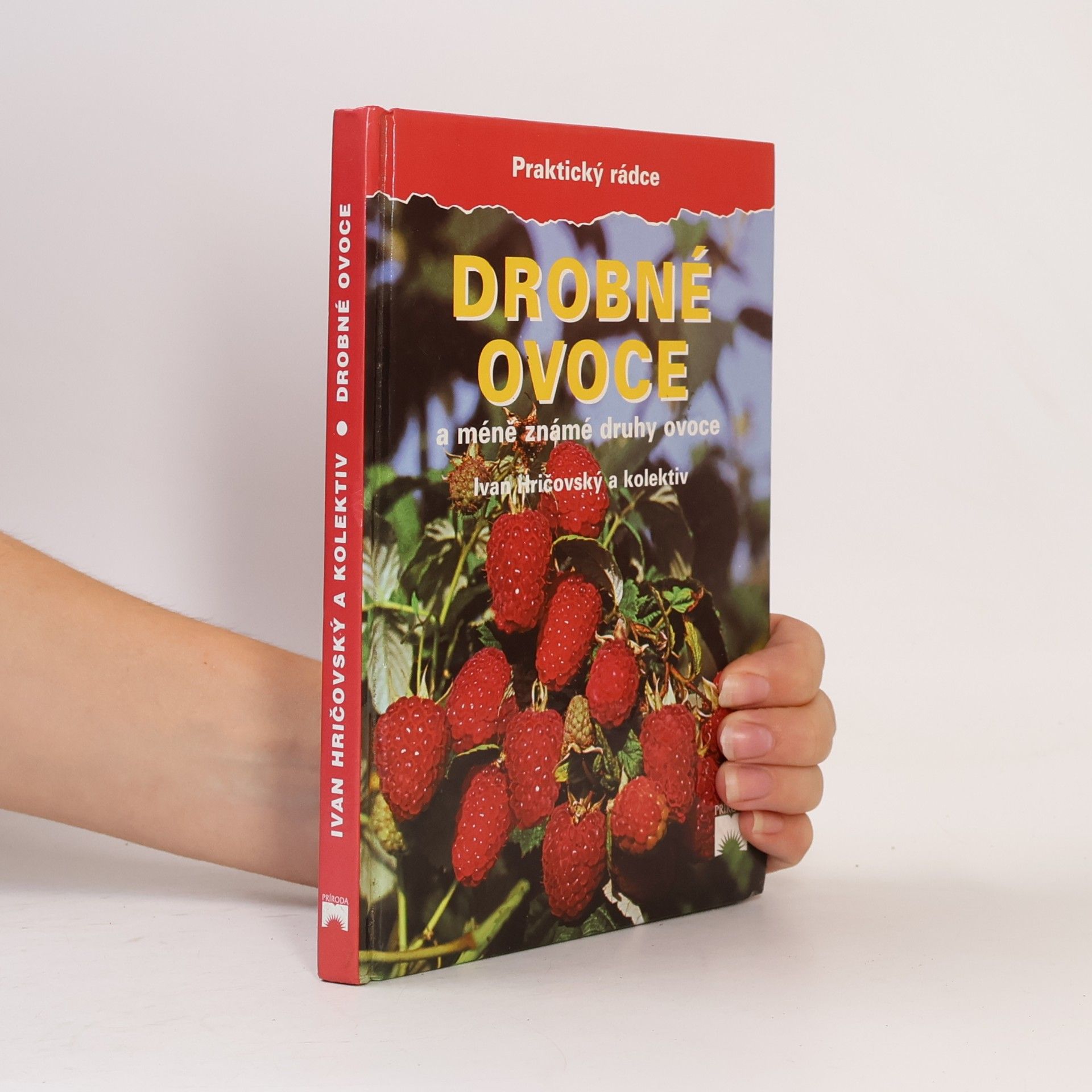Ivan Hričovský Drobné ovoce a méně známé druhy ovoce