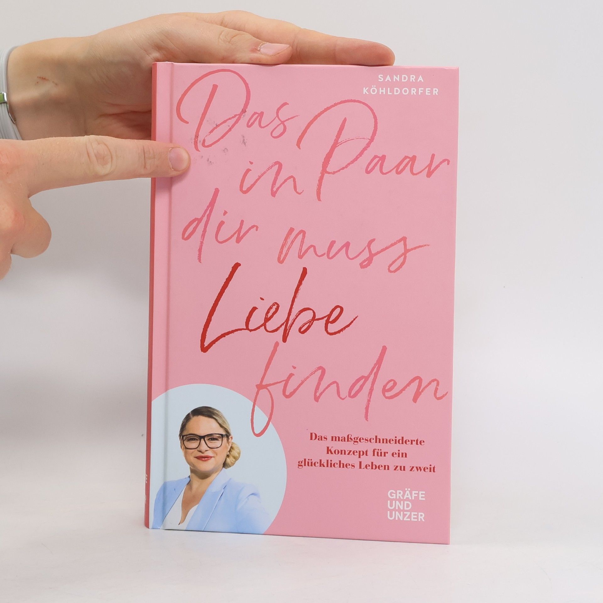 Sandra Köhldorfer Das Paar in dir muss Liebe finden