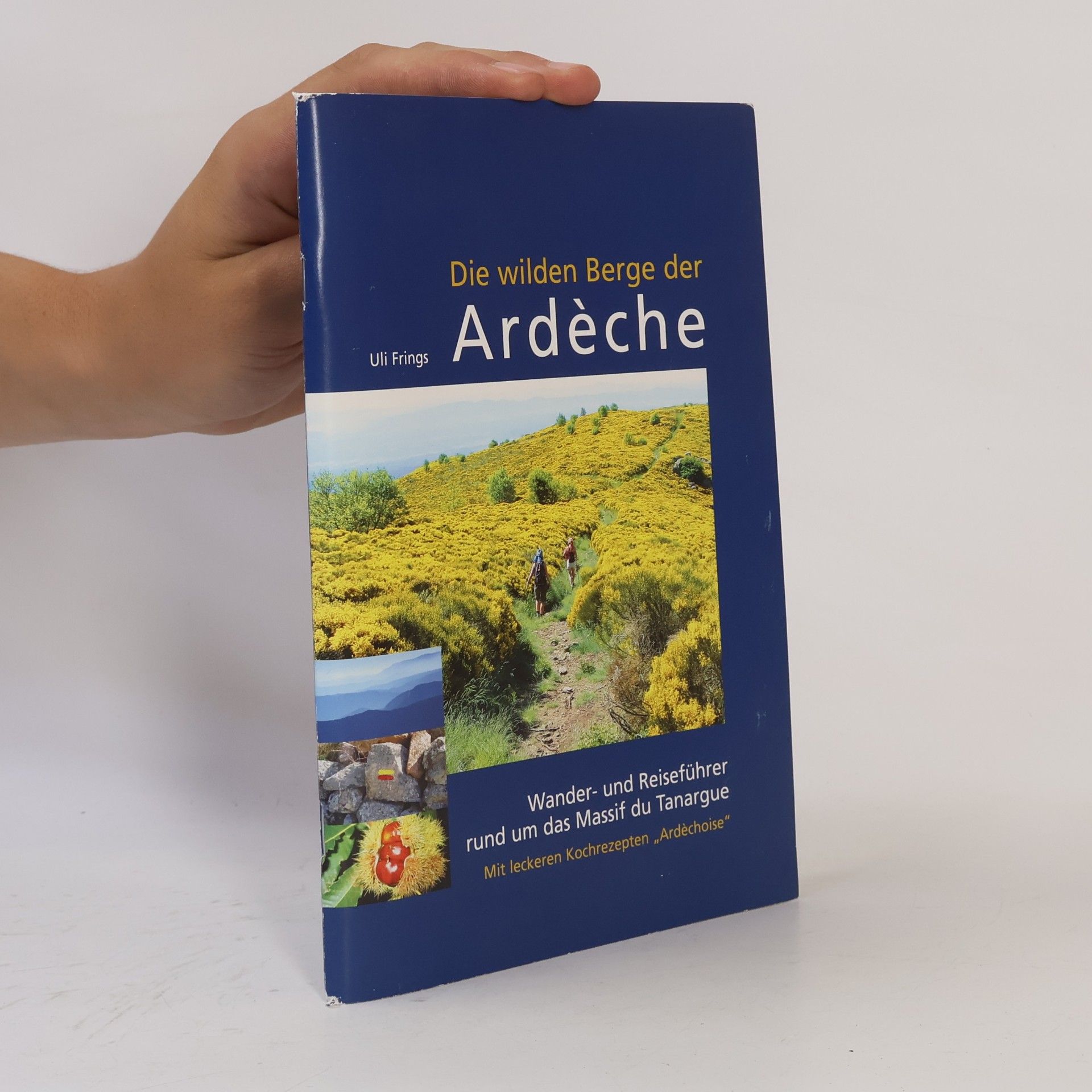 Uli Frings Die wilden Berge der Ardèche