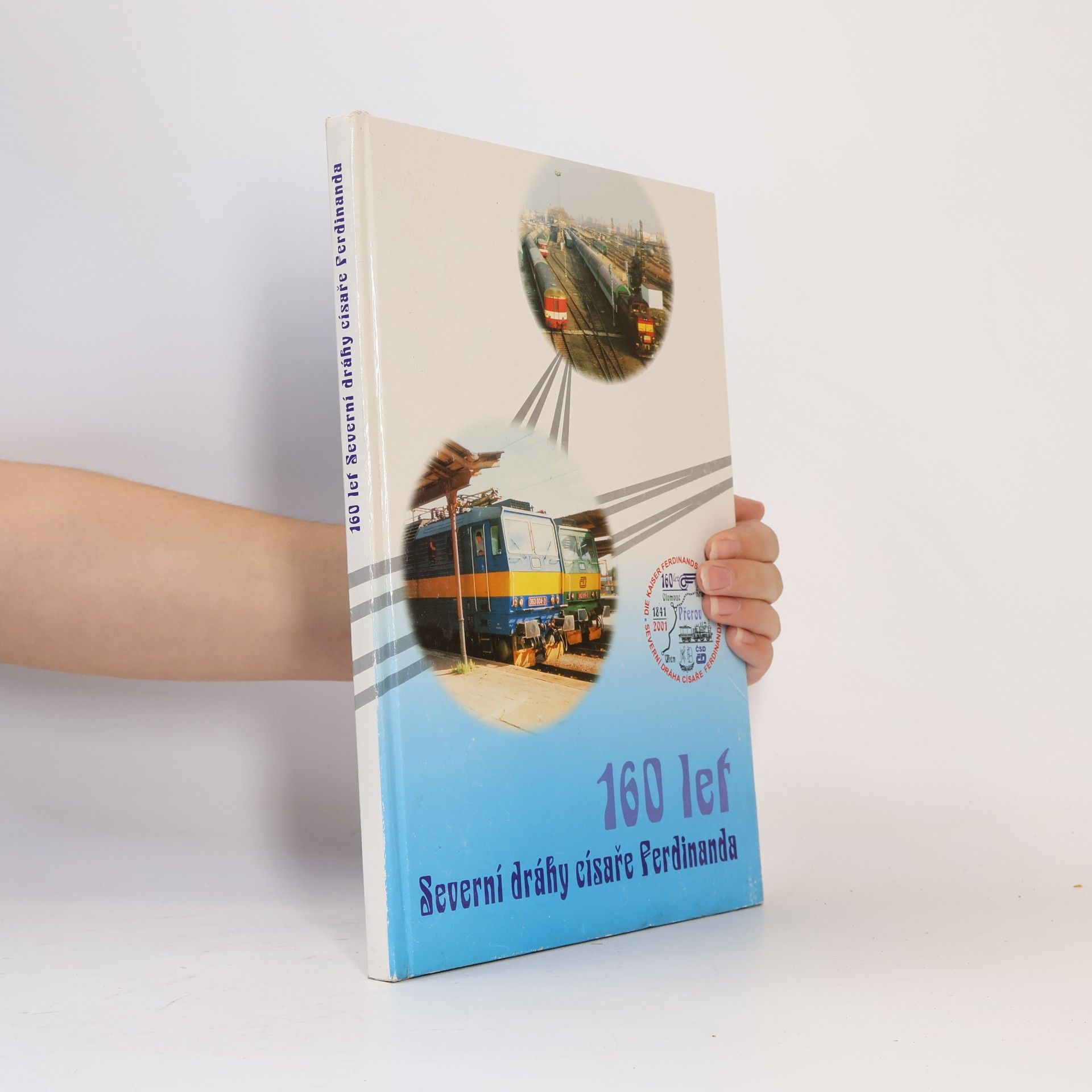 Collectif d'auteurs 160 let Severní dráhy císaře Ferdinanda