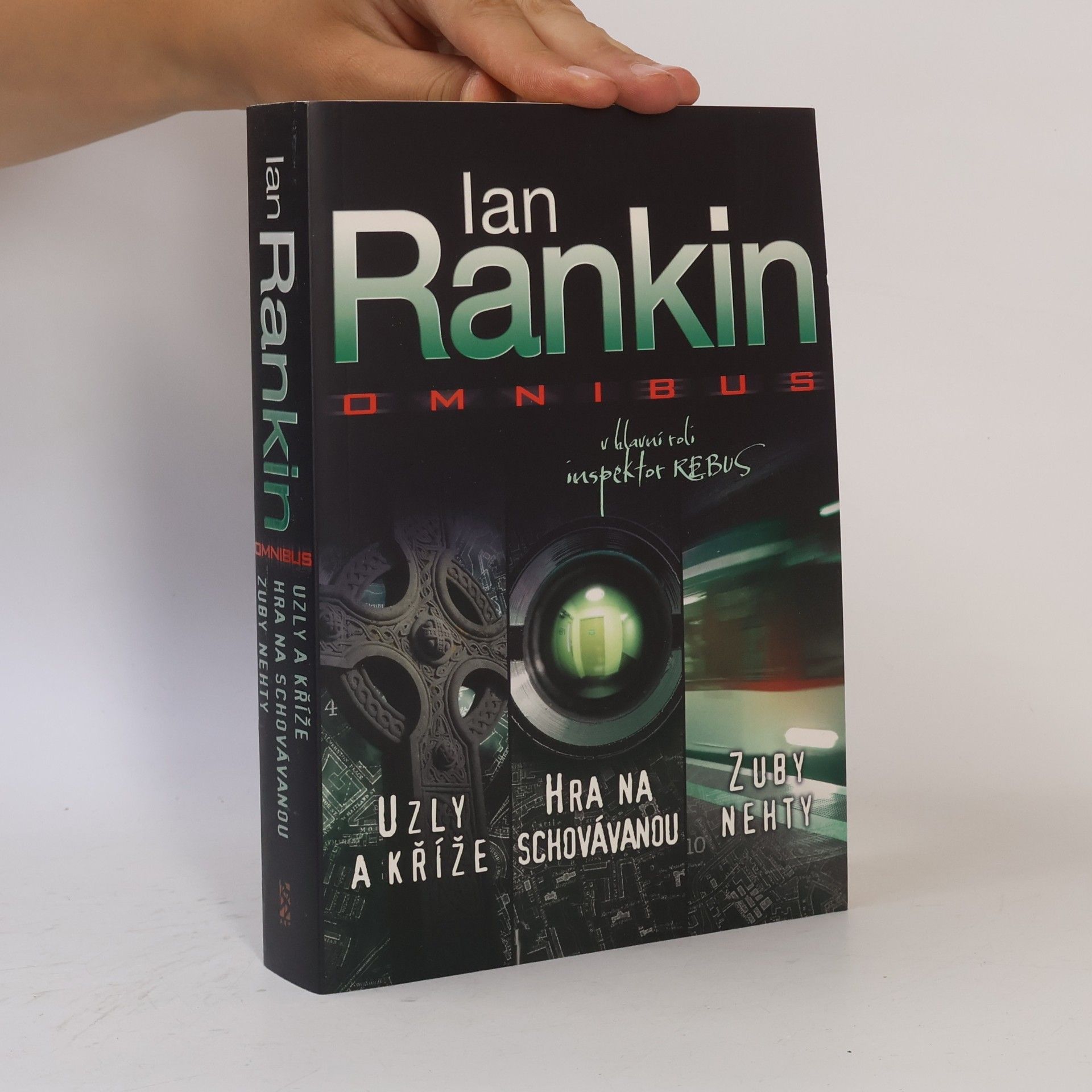 Ian Rankin Uzly a kříže. Hra na schovávanou. Zuby nehty.