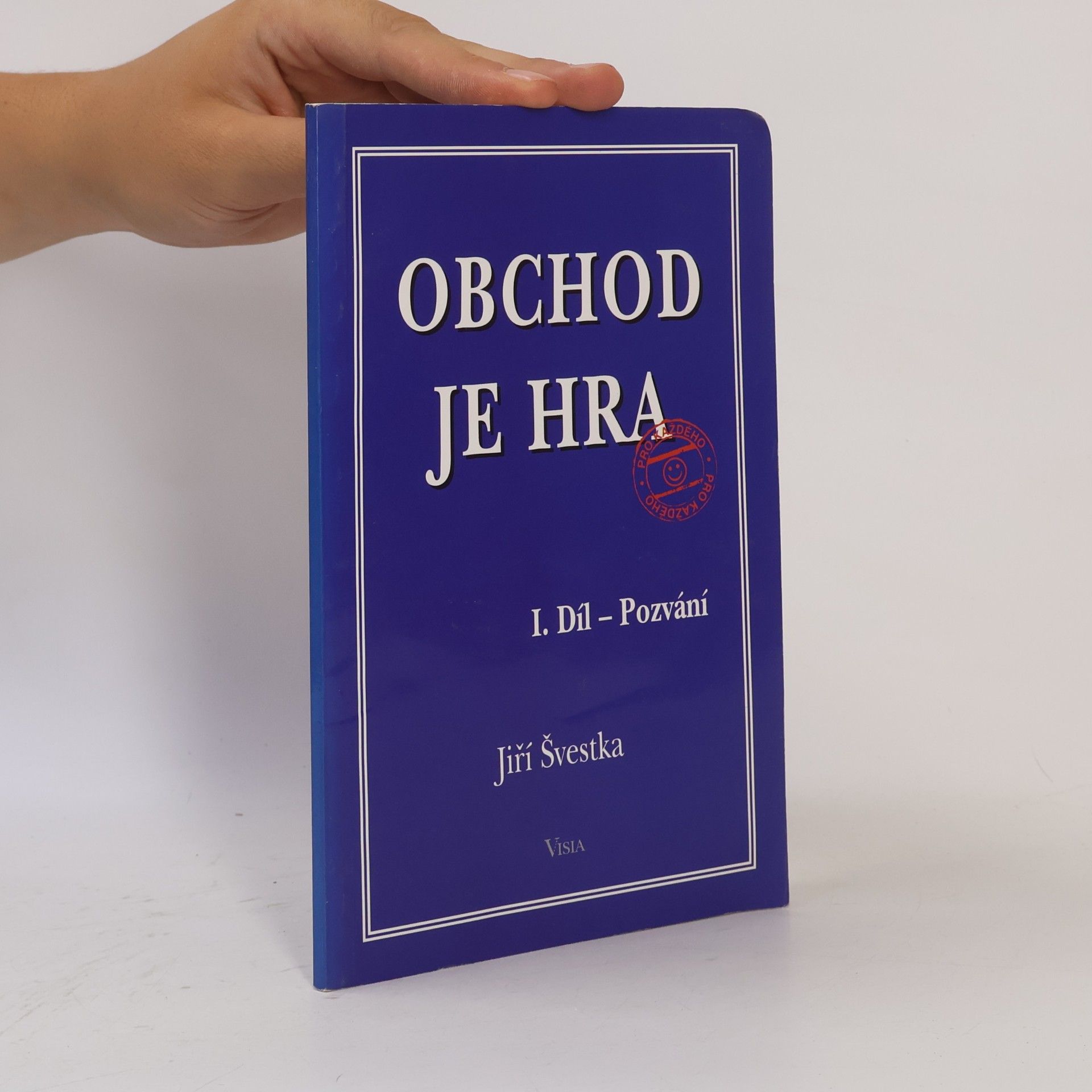 Jiří Švestka Obchod je hra I. díl - Pozvání