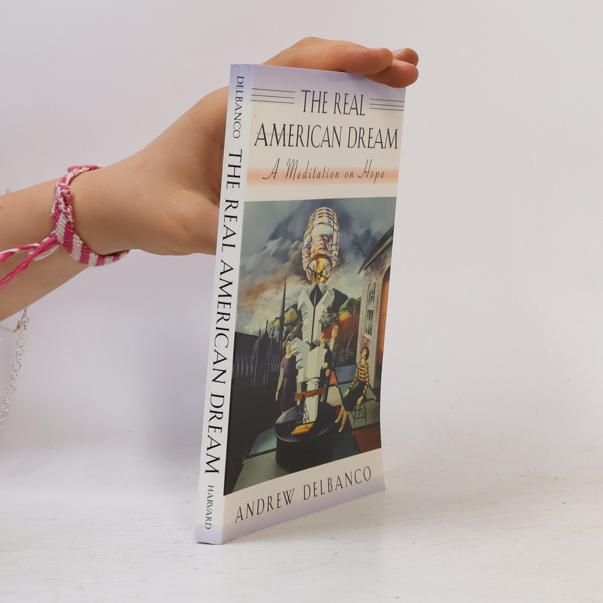 Andrew Delbanco The real American dream a Meditation on Hope