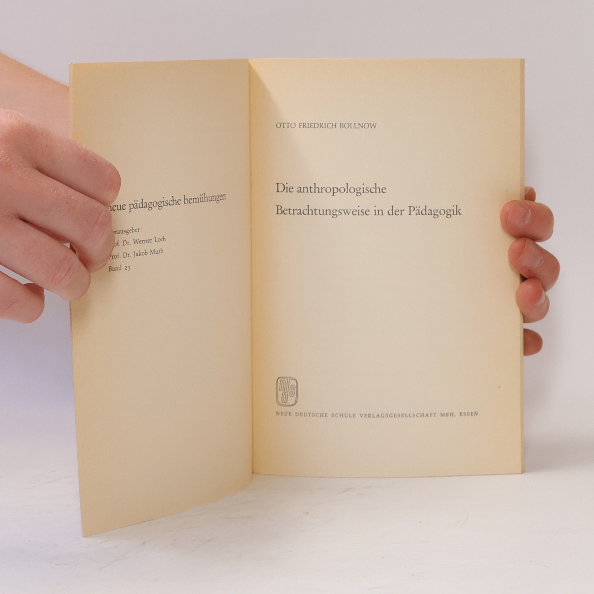 Otto Friedrich Bollnow Die anthropologische Betrachtungsweise in der Pädagogik