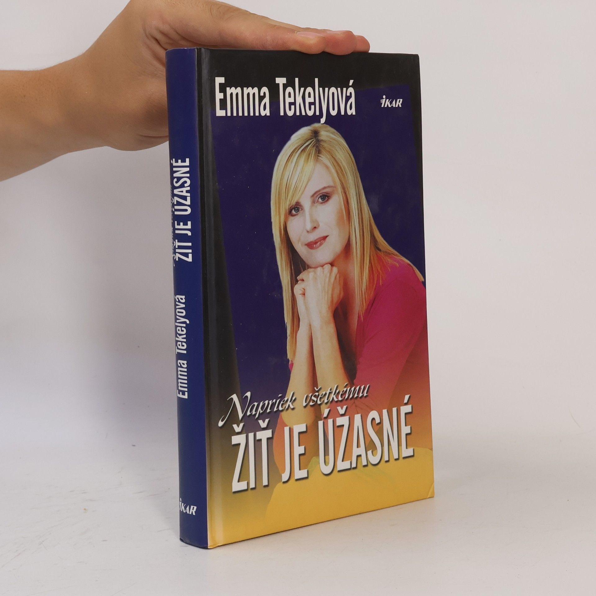 Emma Tekelyová Napriek všetkému - Žiť je úžasné