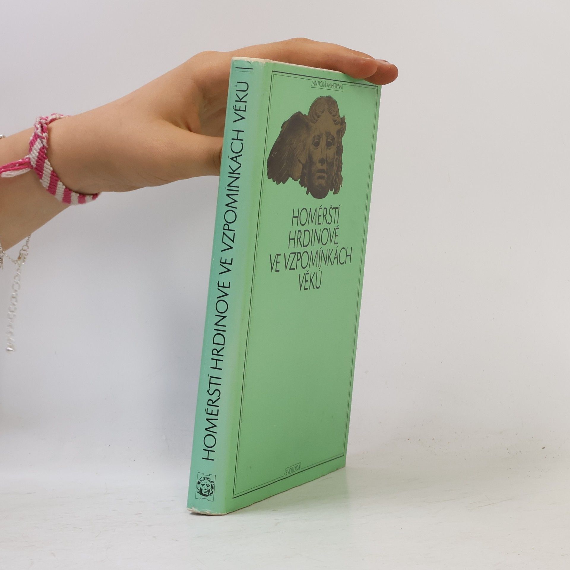 Various authors Homérští hrdinové ve vzpomínkách věků