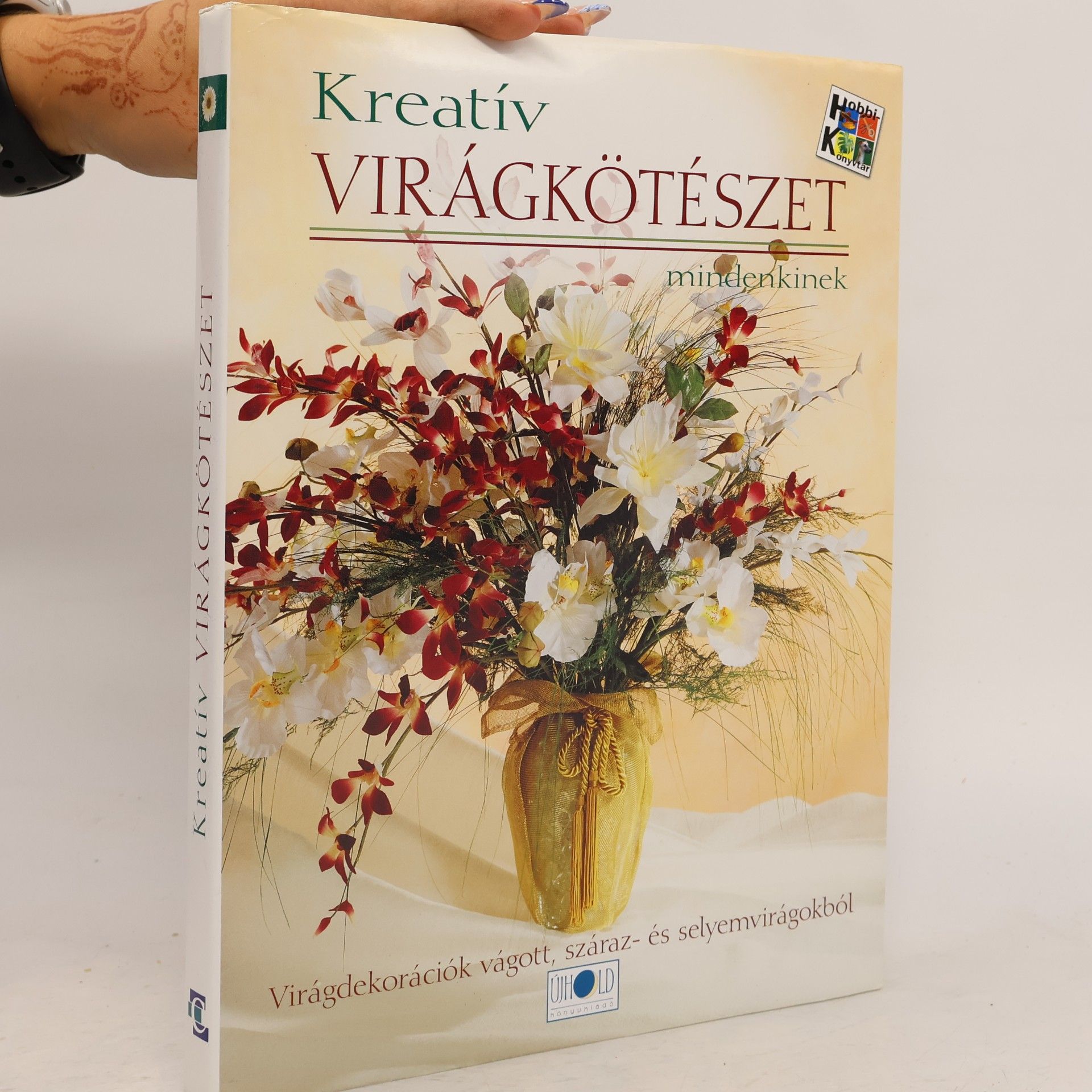Various authors Kreatív virágkötészet