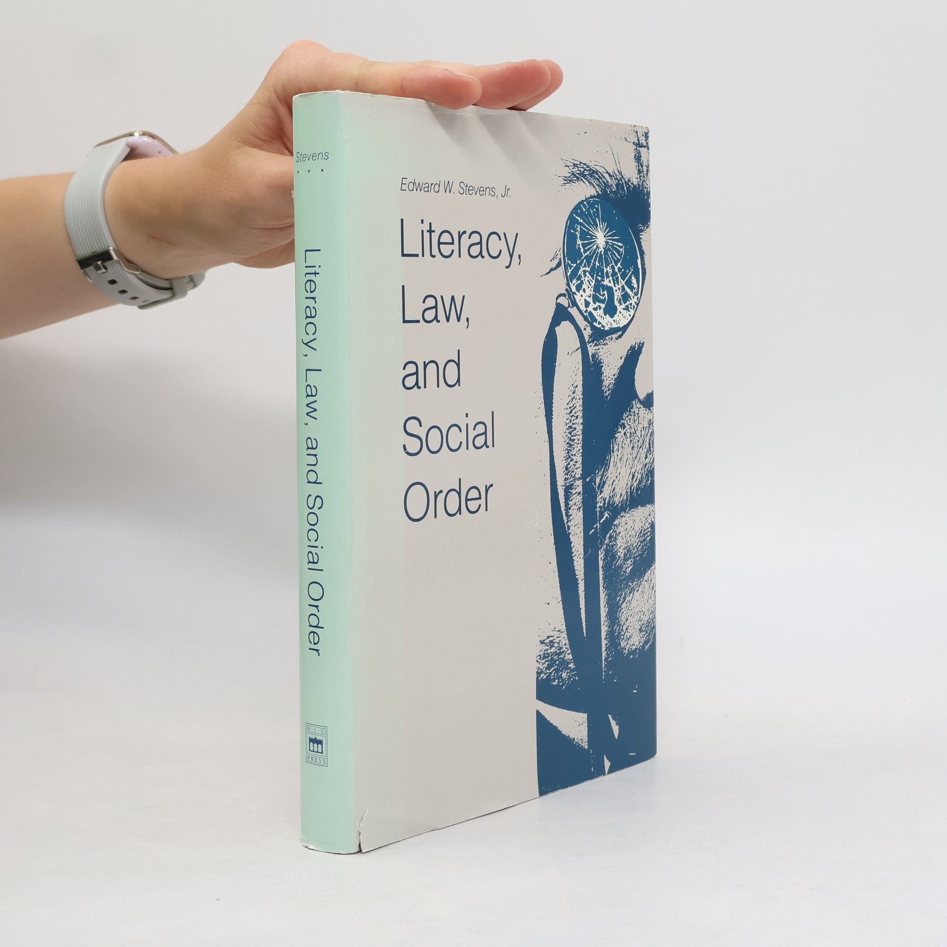 Edward W. Stevens Jr. Literacy, Law, and Social Order