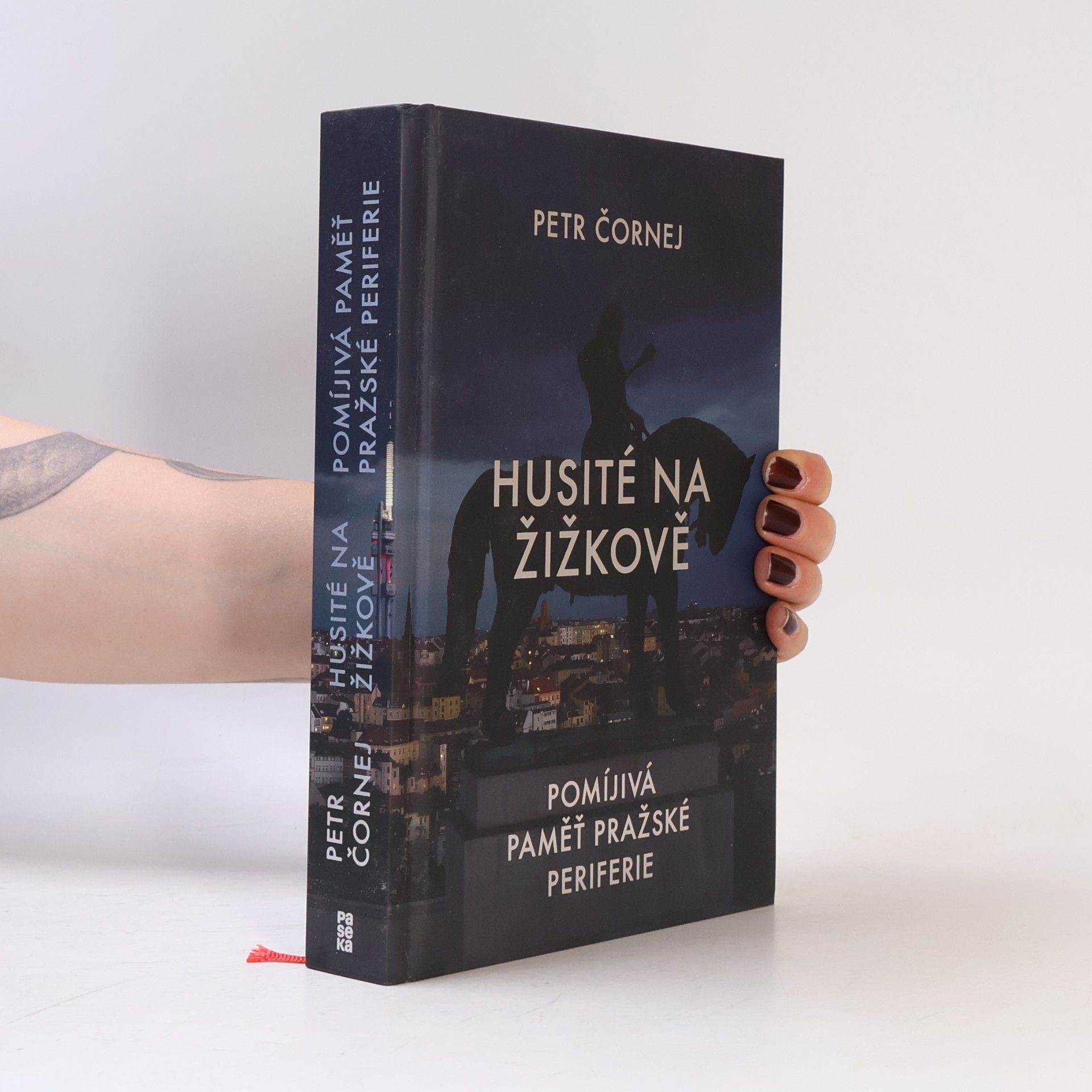 Petr Čornej Husité na Žižkově. Pomíjivá paměť pražské periferie