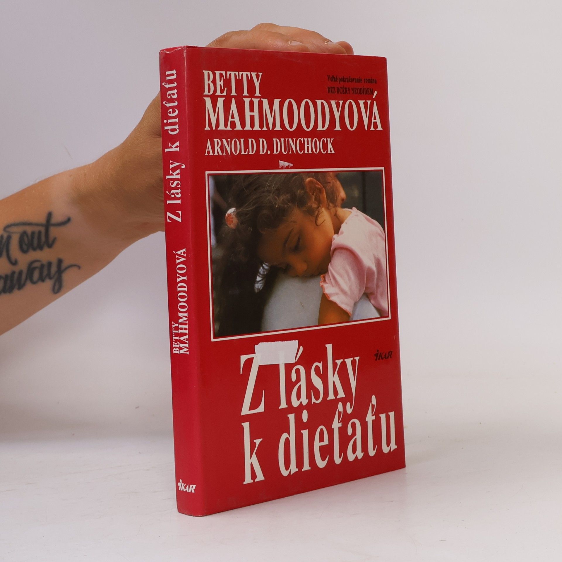 Betty Mahmoody Z lásky k dieťaťu