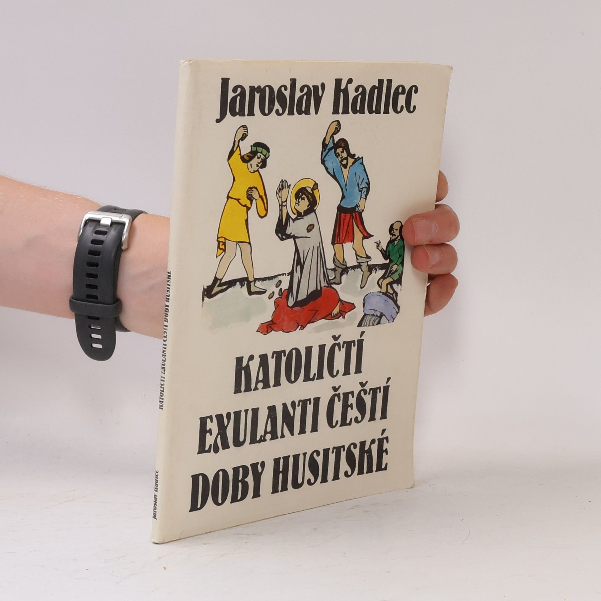 Jaroslav Kadlec Katoličtí exulanti čeští doby husitské