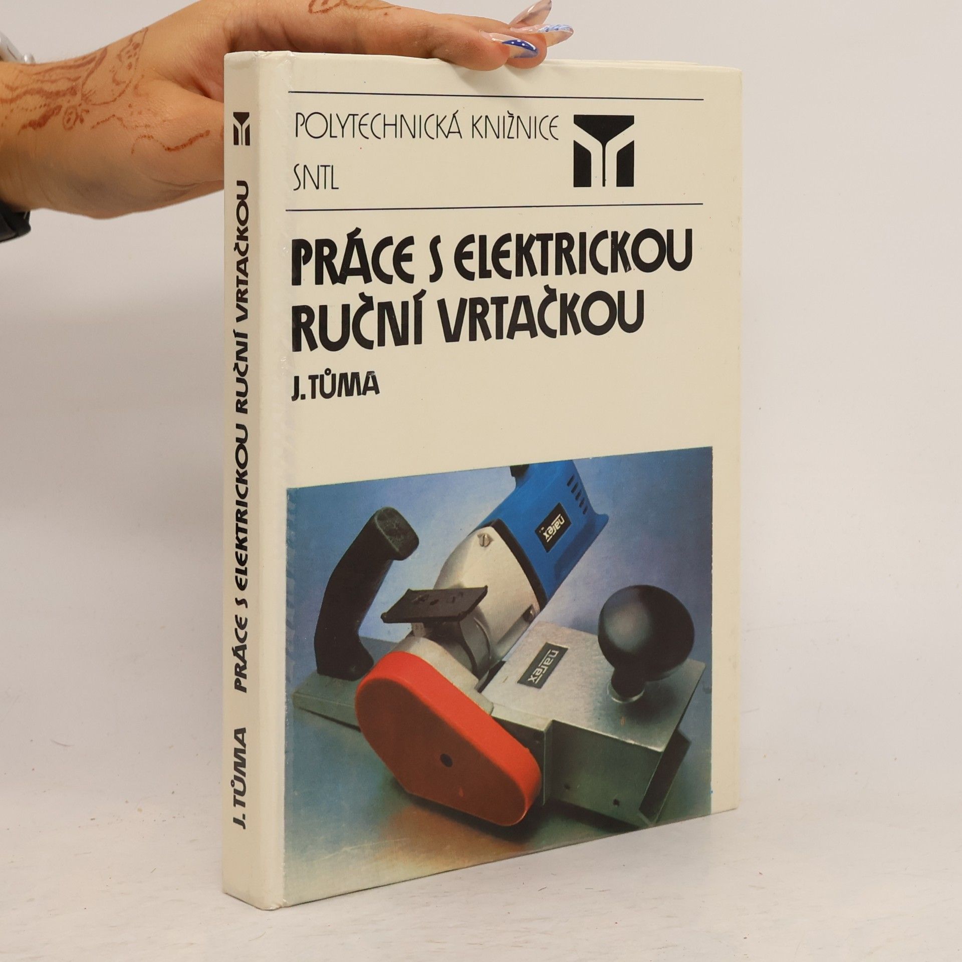 Jan Tůma Práce s elektrickou ruční vrtačkou