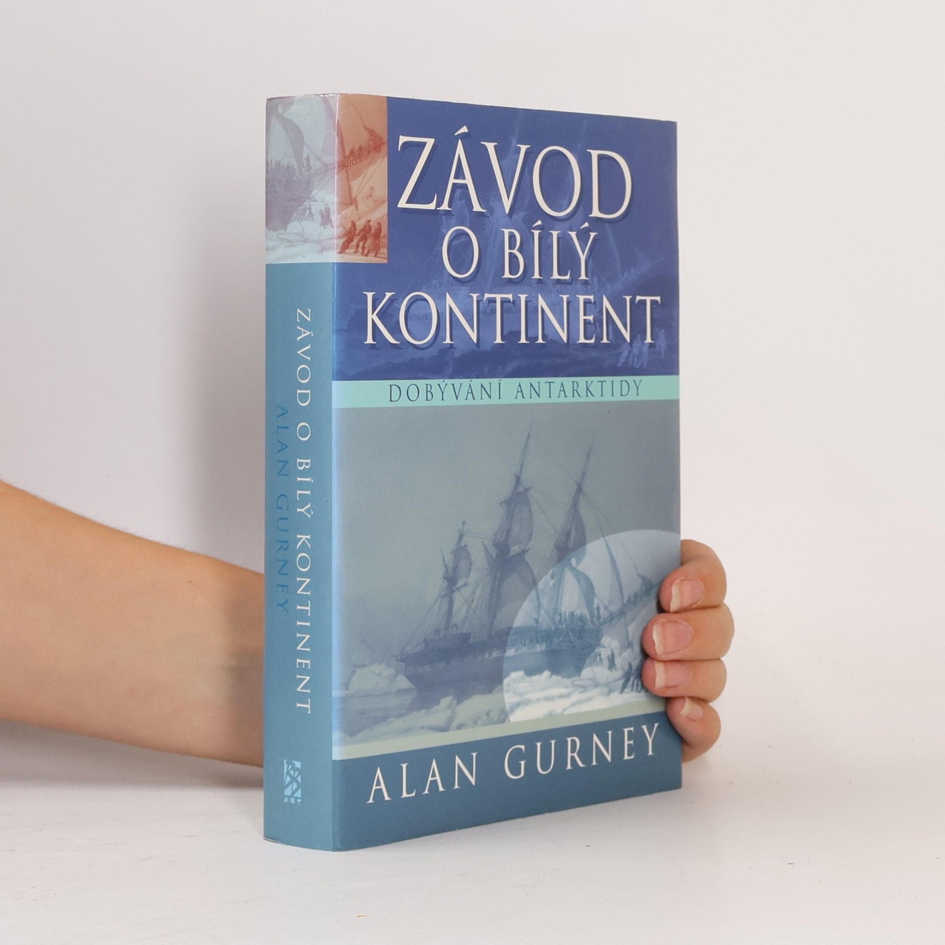 Antonín Otáhal Závod o bílý kontinent. Dobývání Antarktidy