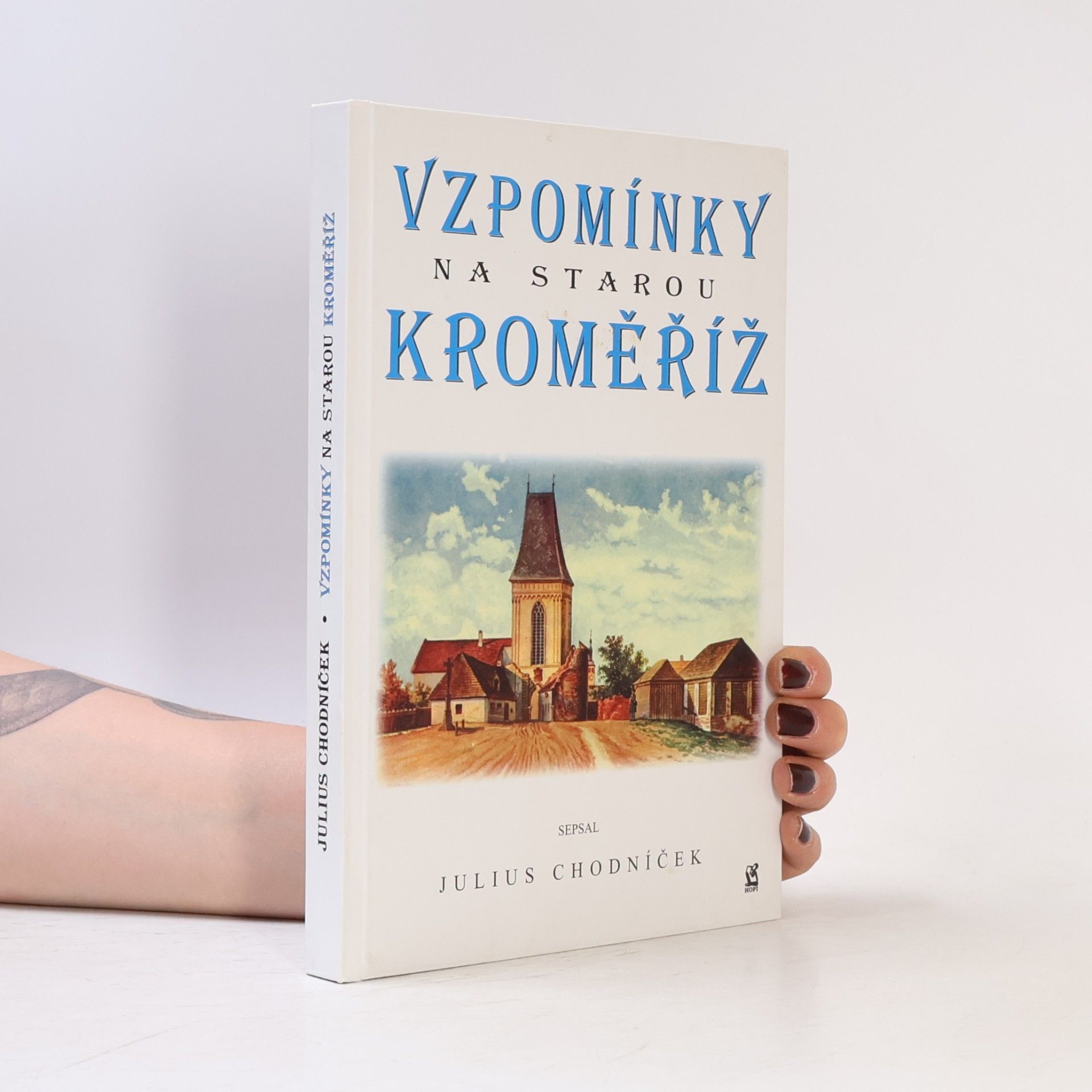 Julius Chodníček Vzpomínky na starou Kroměříž