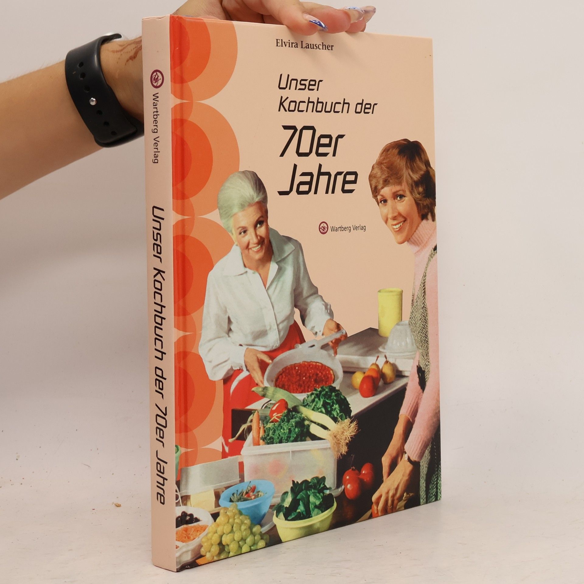 Elvira Lauscher Unser Kochbuch der 70er Jahre