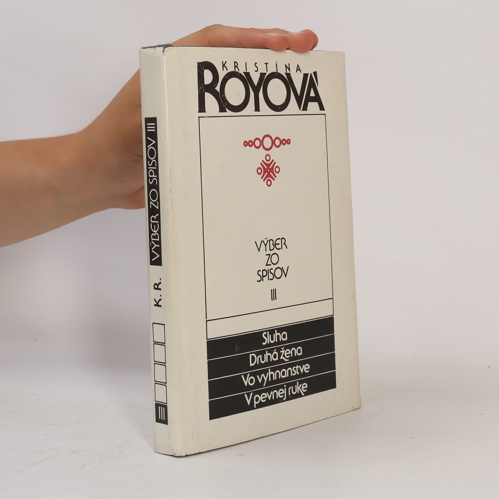 Kristína Royová Výber zo spisov III. Sluha. Druhá žena. Vo vyhnanstve. V pevnej ruke