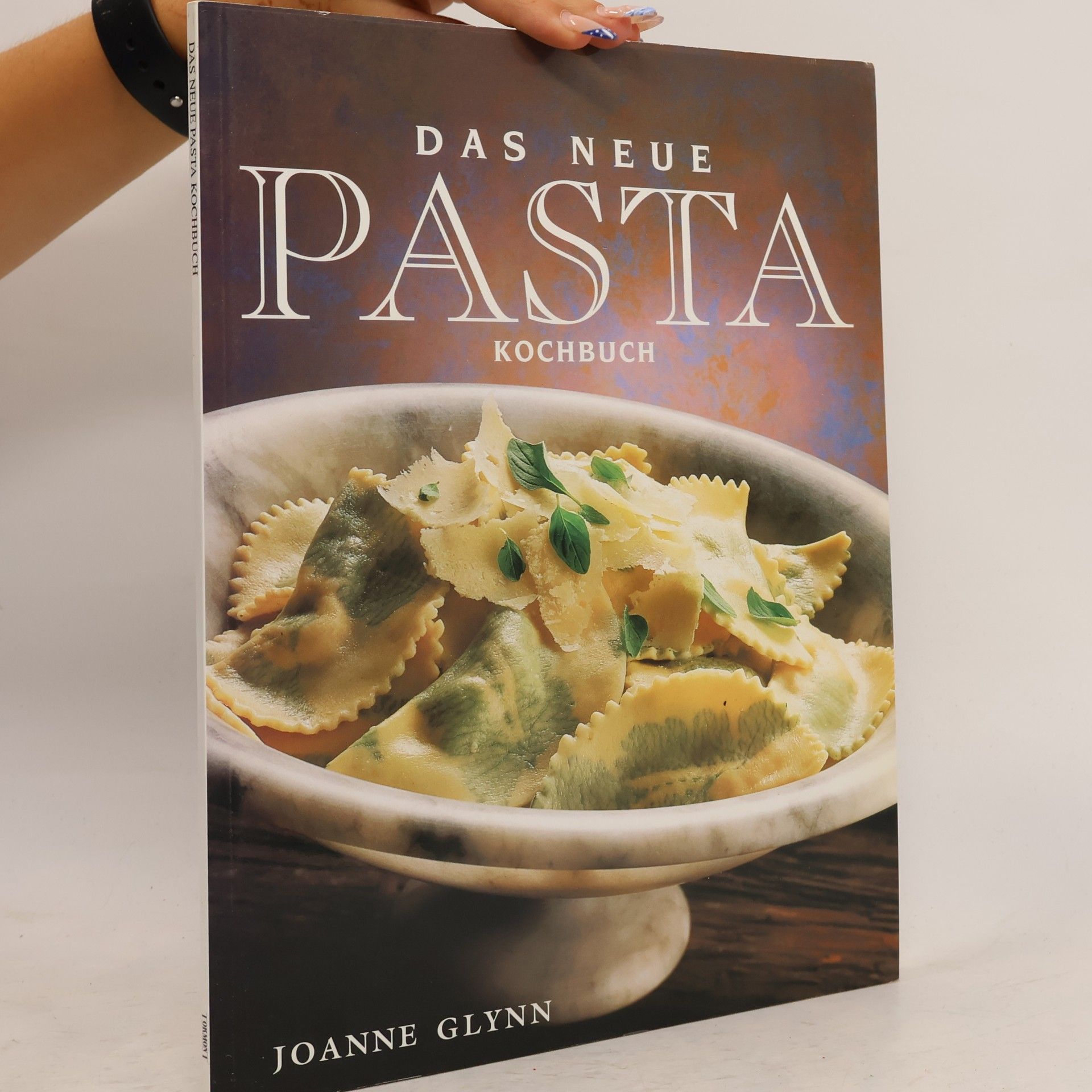 Joanne Glynn Das neue Pasta Kochbuch