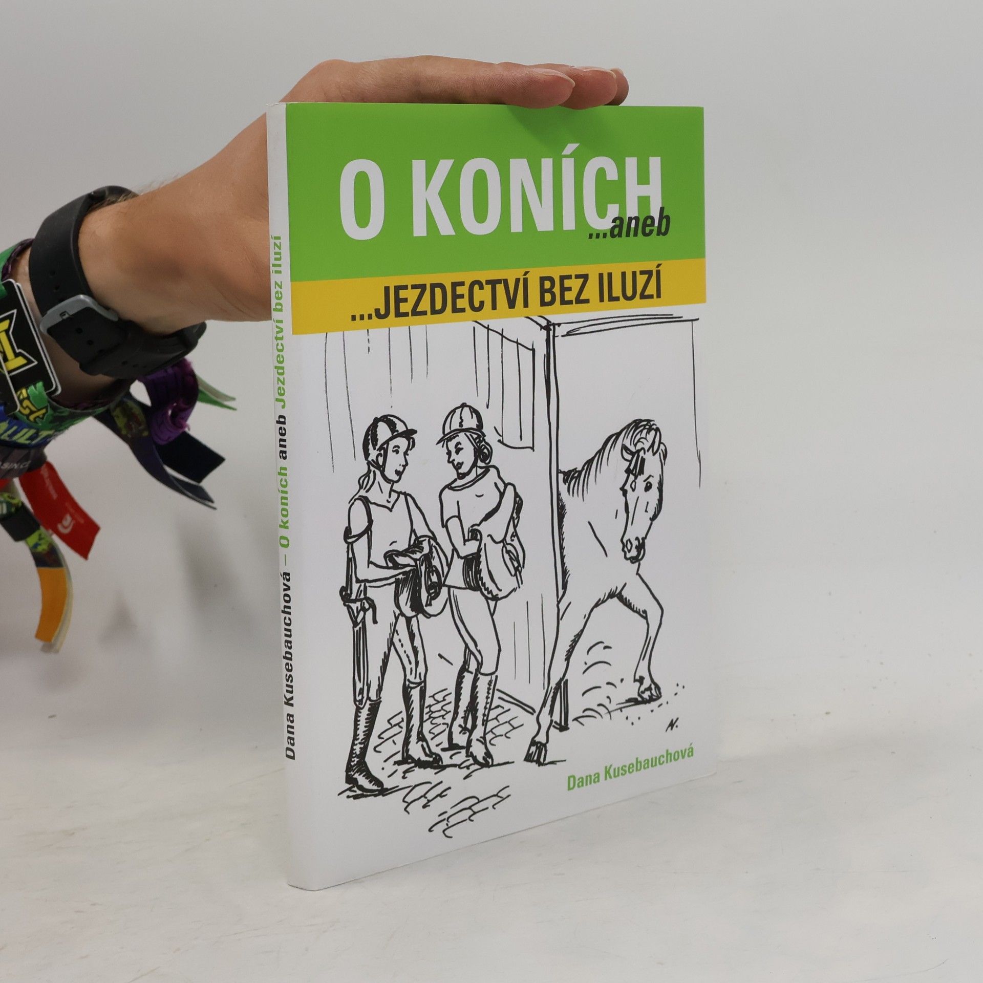 Dana Kusebauchová O koních aneb Jezdectví bez iluzí