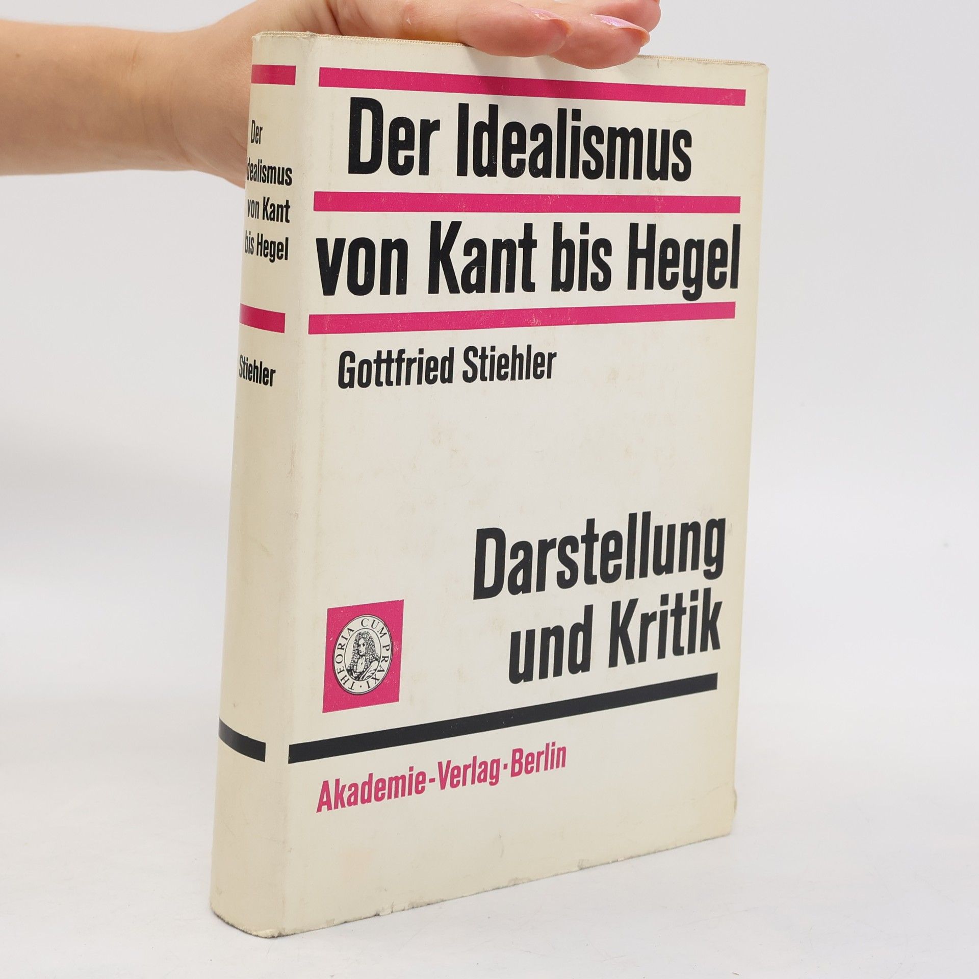 Gottfried Stiehler Der Idealismus von Kant bis Hegel