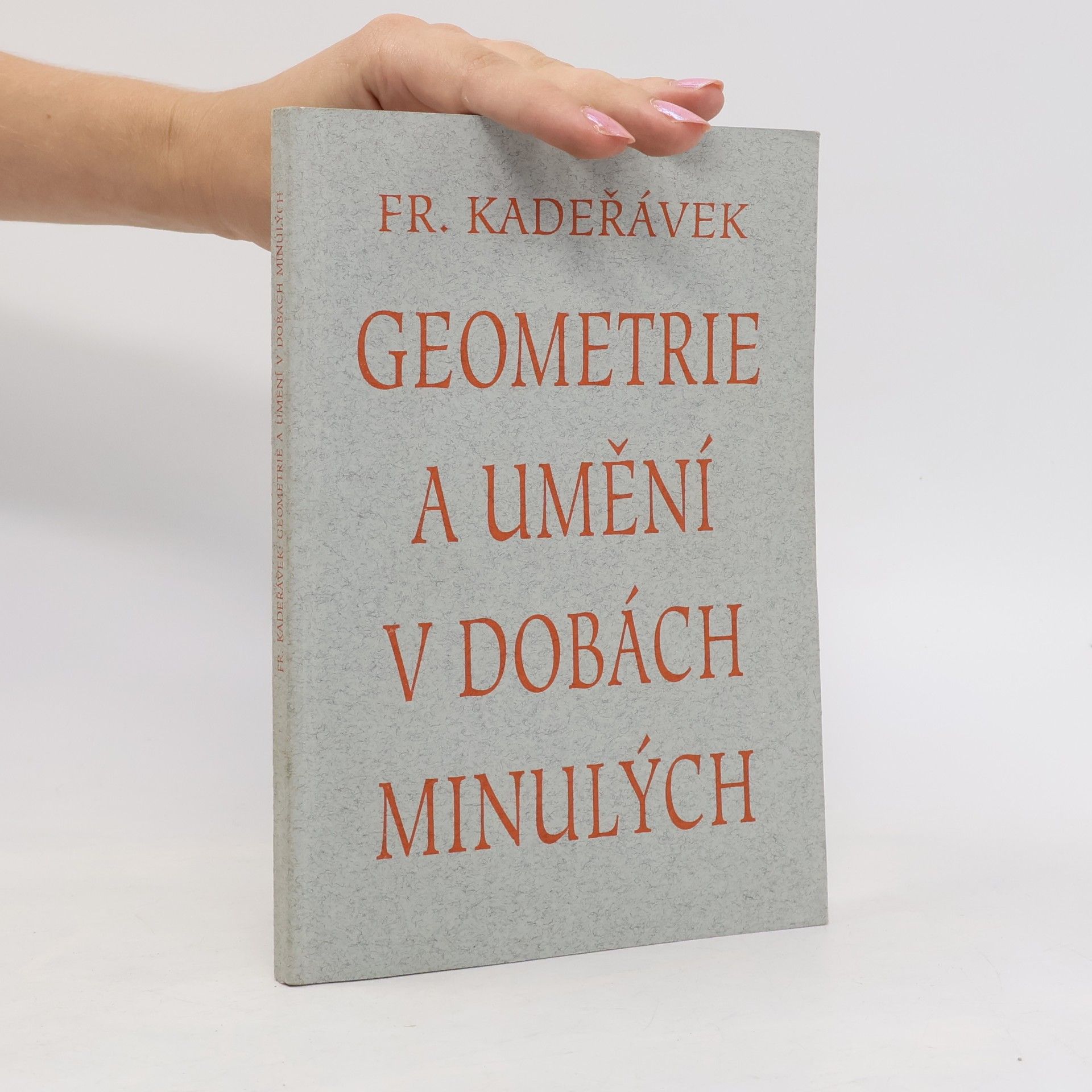 František Kadeřávek Geometrie a umění v dobách minulých
