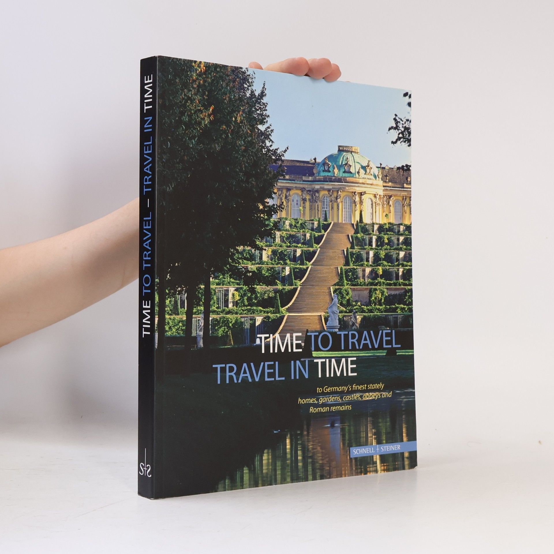 Arbeitsgemeinschaft Der Dt. Schlösserverwaltungen Time to Travel - Travel in Time to Germany’s finest stately homes, gardens, castles, abbeys and Roman remains