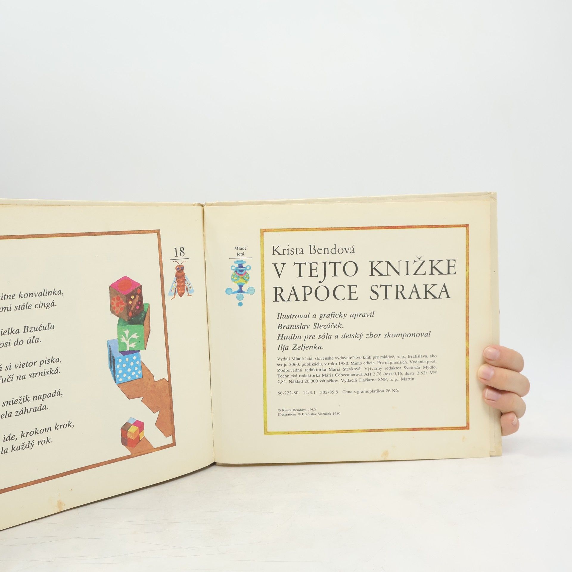 Branislav Slezáček V tejto knížke rapoce straka, žabiatko kváka, cvrliká svrček, sliepka kotkodáka