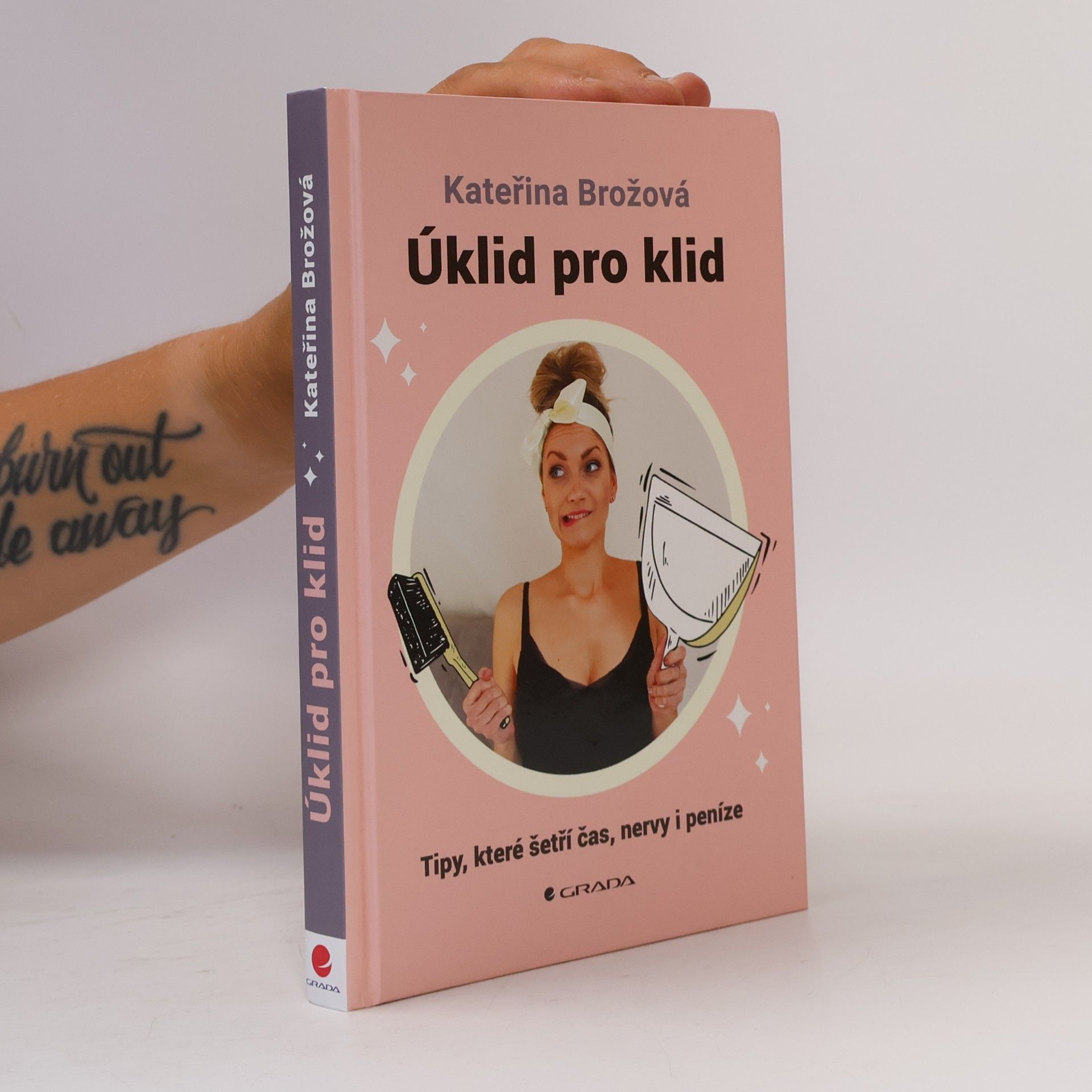 Kateřina Brožová Úklid pro klid. tipy, které šetří čas, nervy i peníze