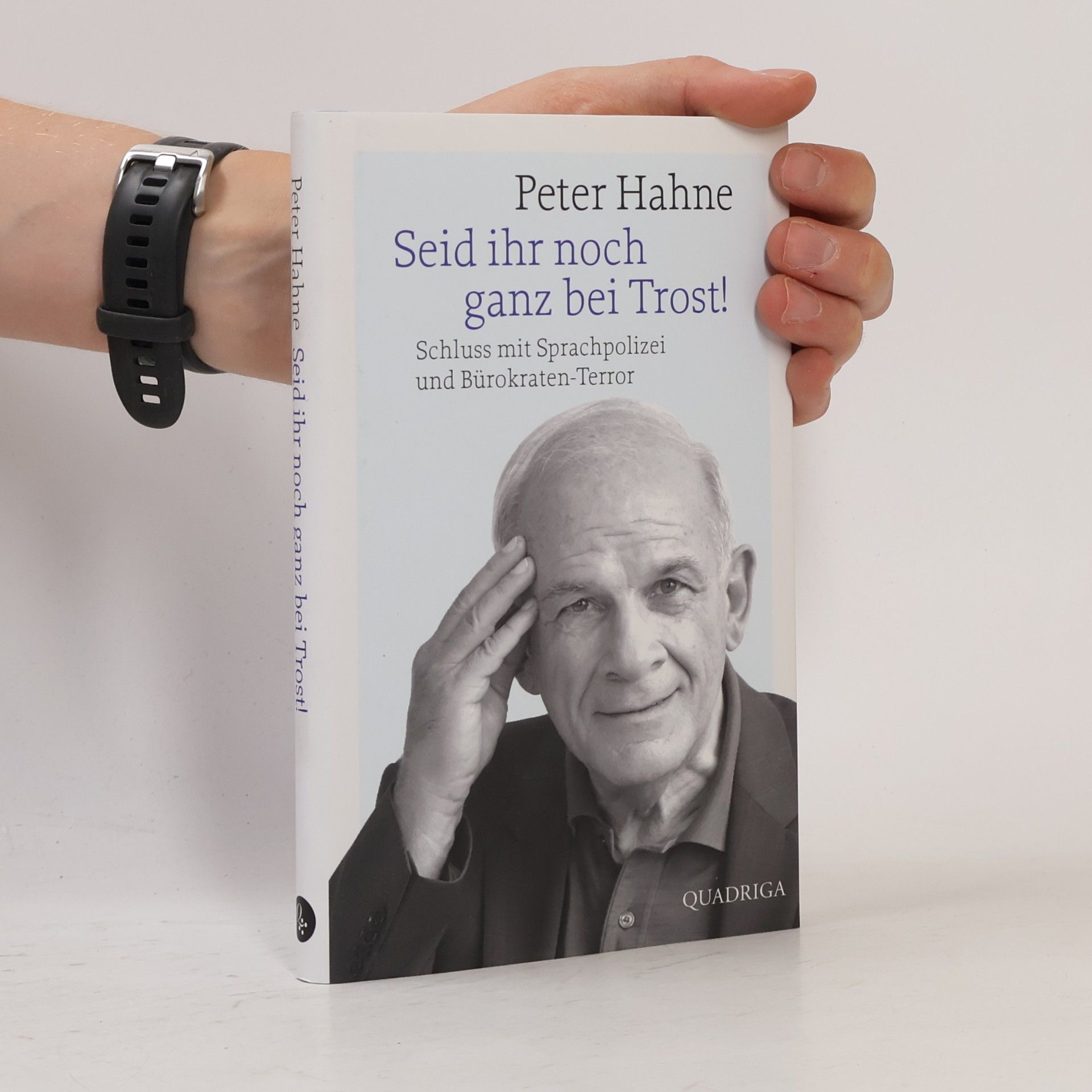 Peter Hahne Seid ihr noch ganz bei Trost!