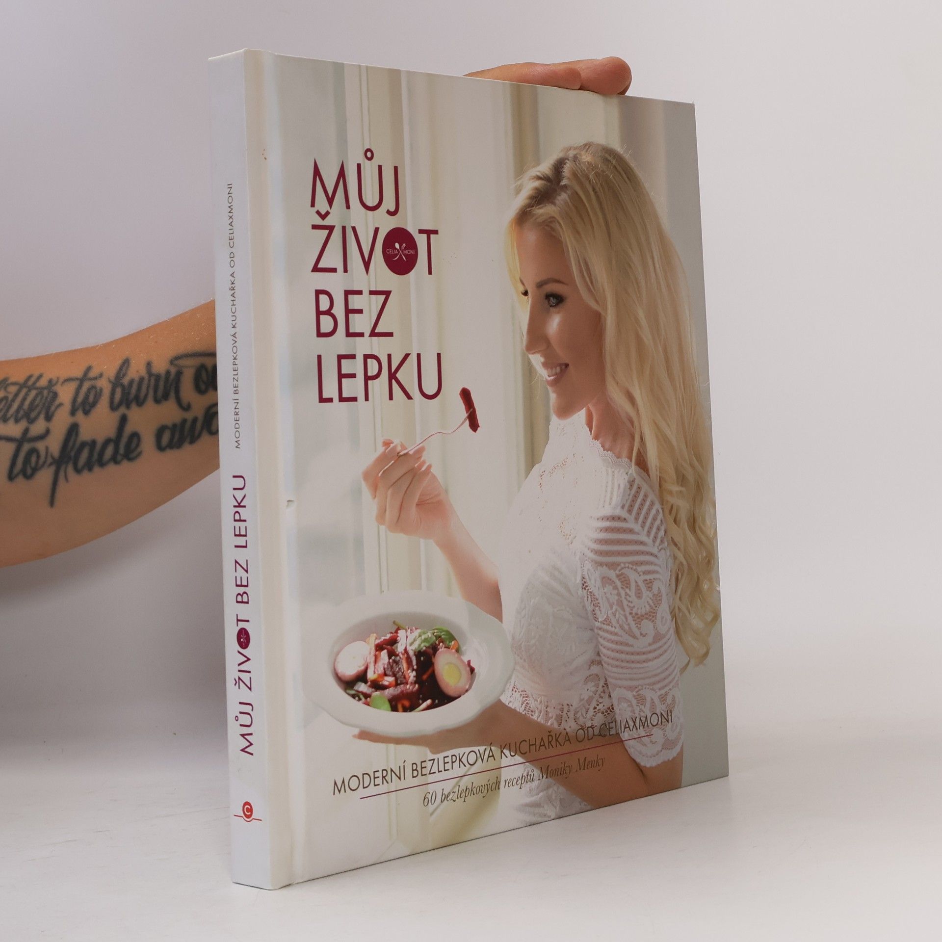 Monika Menky Můj život bez lepku. Moderní bezlepková kuchařka od Celiaxmoni