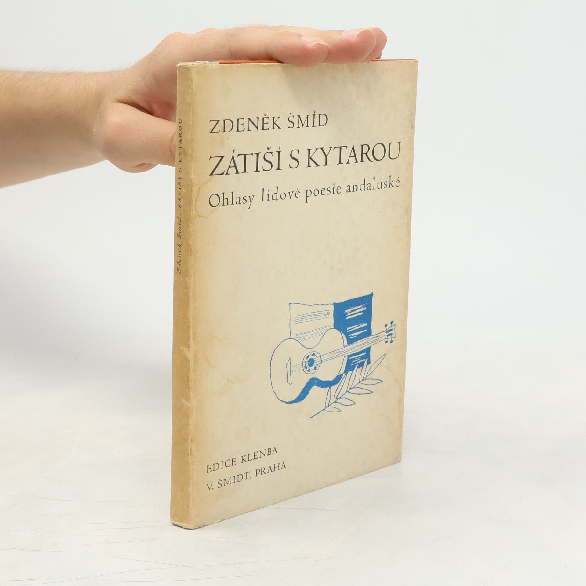 Zdeněk Šmíd Zátiší s kytarou. Ohlasy lidové poesie andaluské