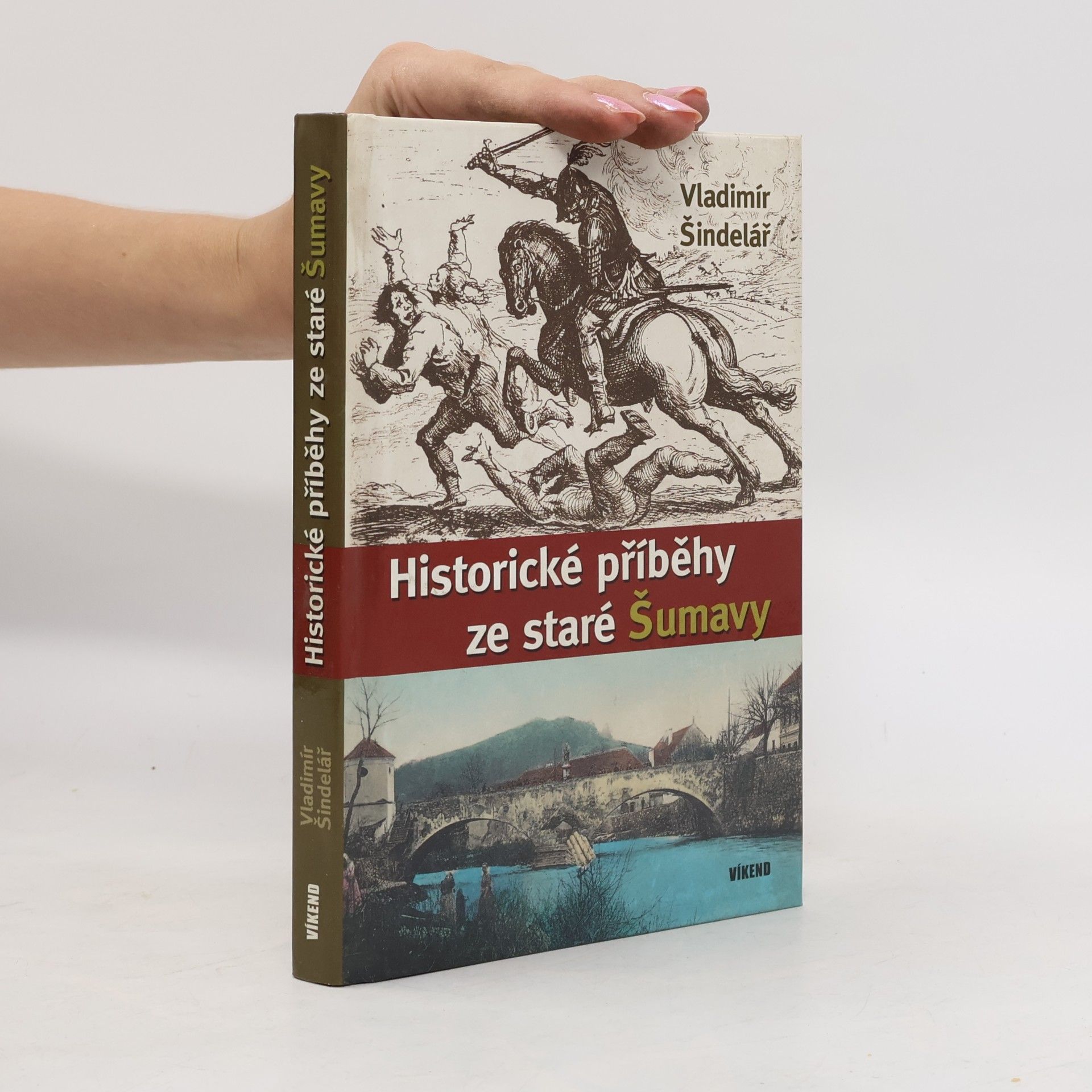 Vladimír Šindelář Historické příběhy ze staré Šumavy