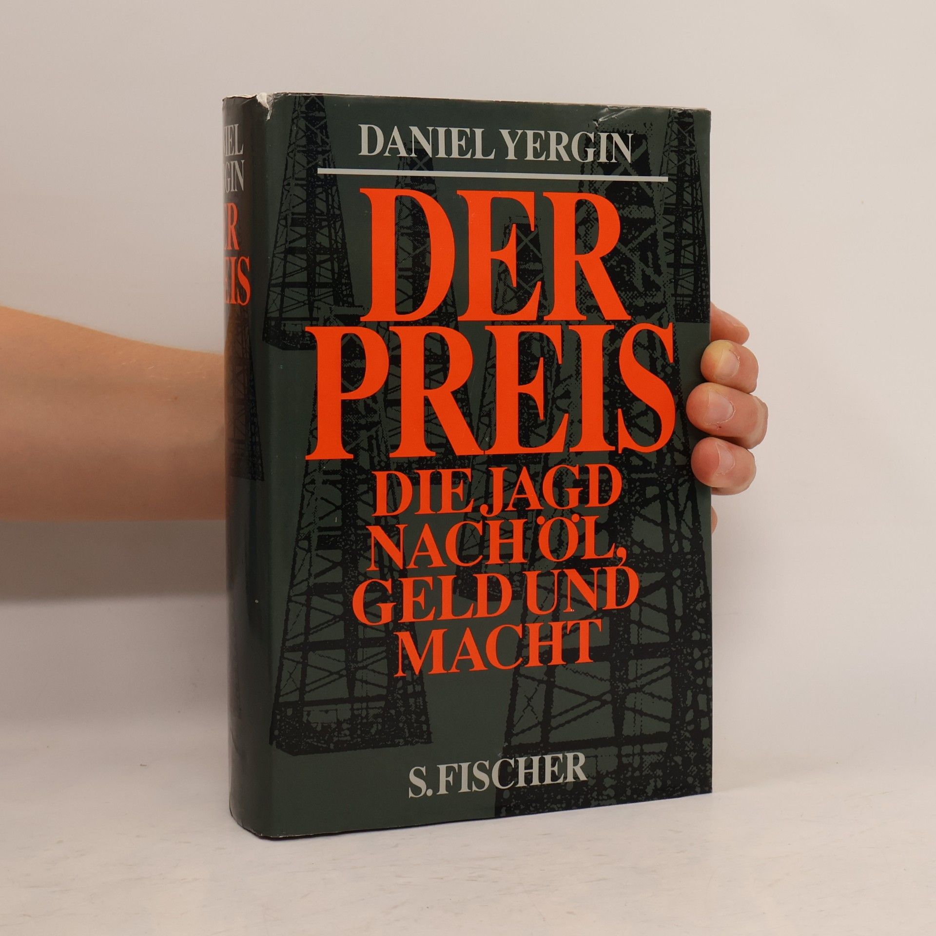Daniel Yergin Der Preis : die Jagd nach Öl, Geld und Macht