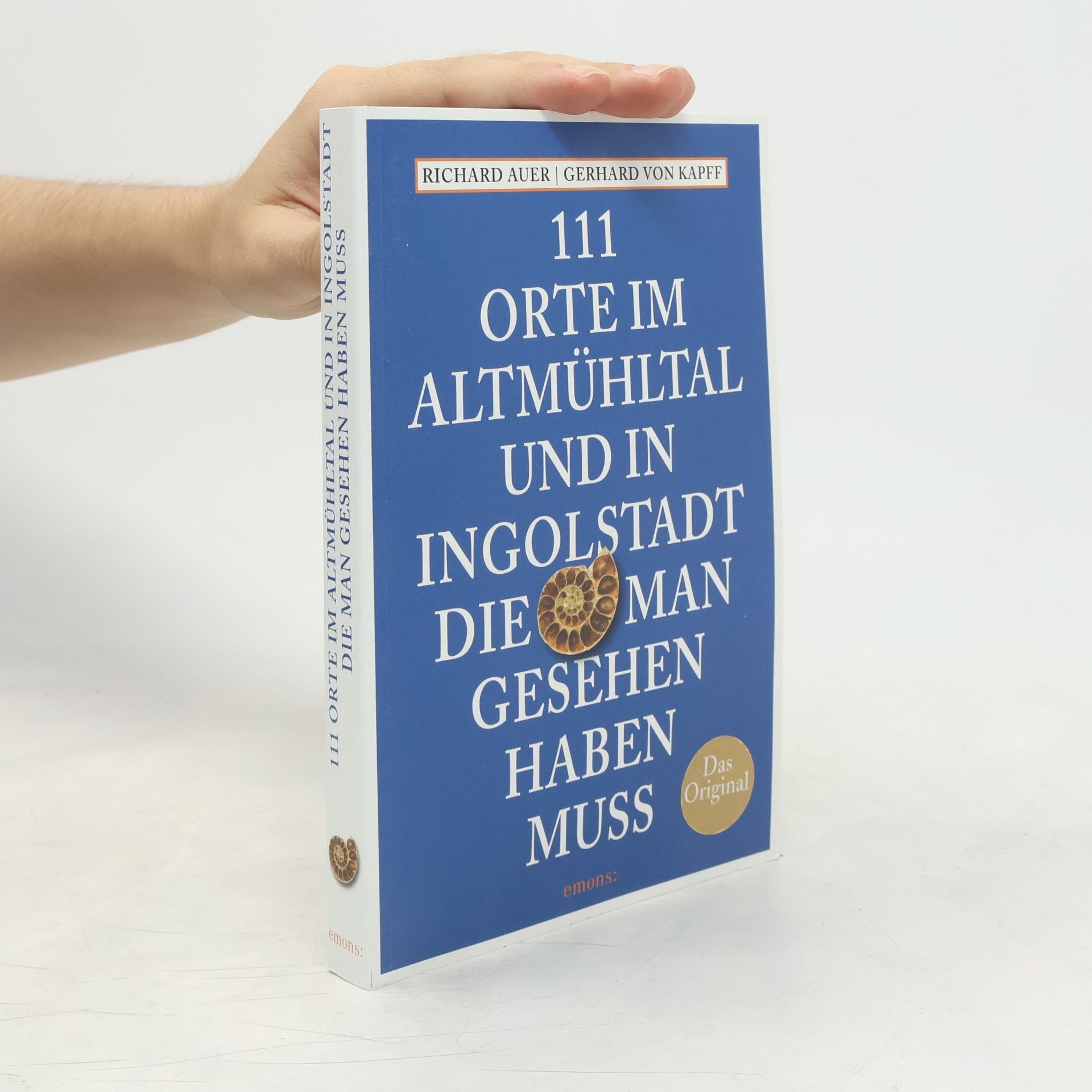 111 Orte im Altmühltal und in Ingolstadt, die man gesehen haben muss