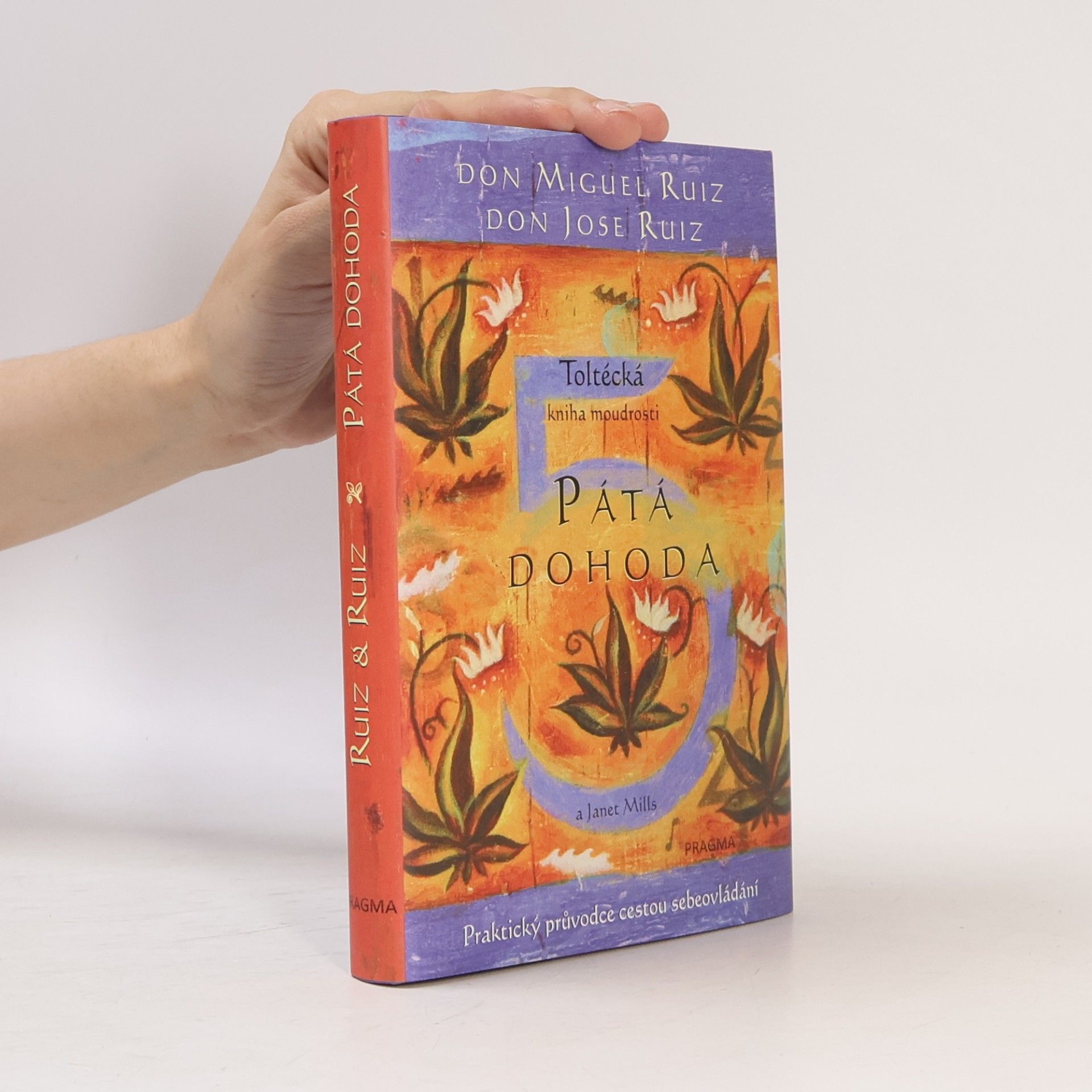 Don Miguel Ruiz Pátá dohoda. Toltécká kniha moudrosti