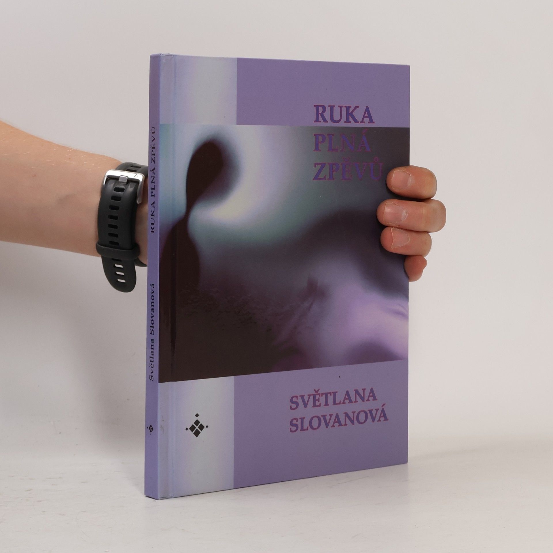 Světlana Slovanová Ruka plná zpěvů